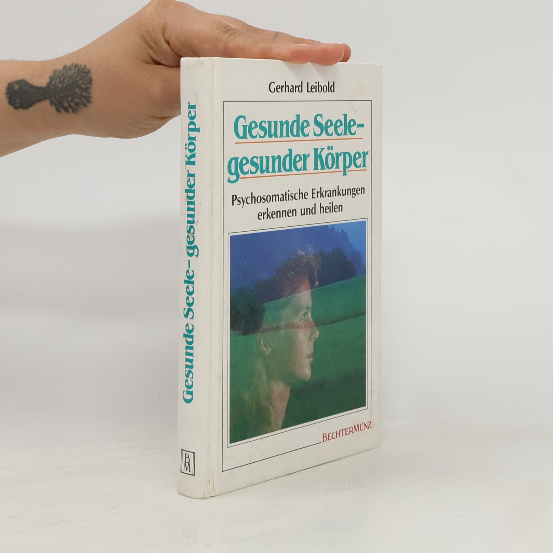 Gerhard Leibold Gesunde Seele - gesunder Körper
