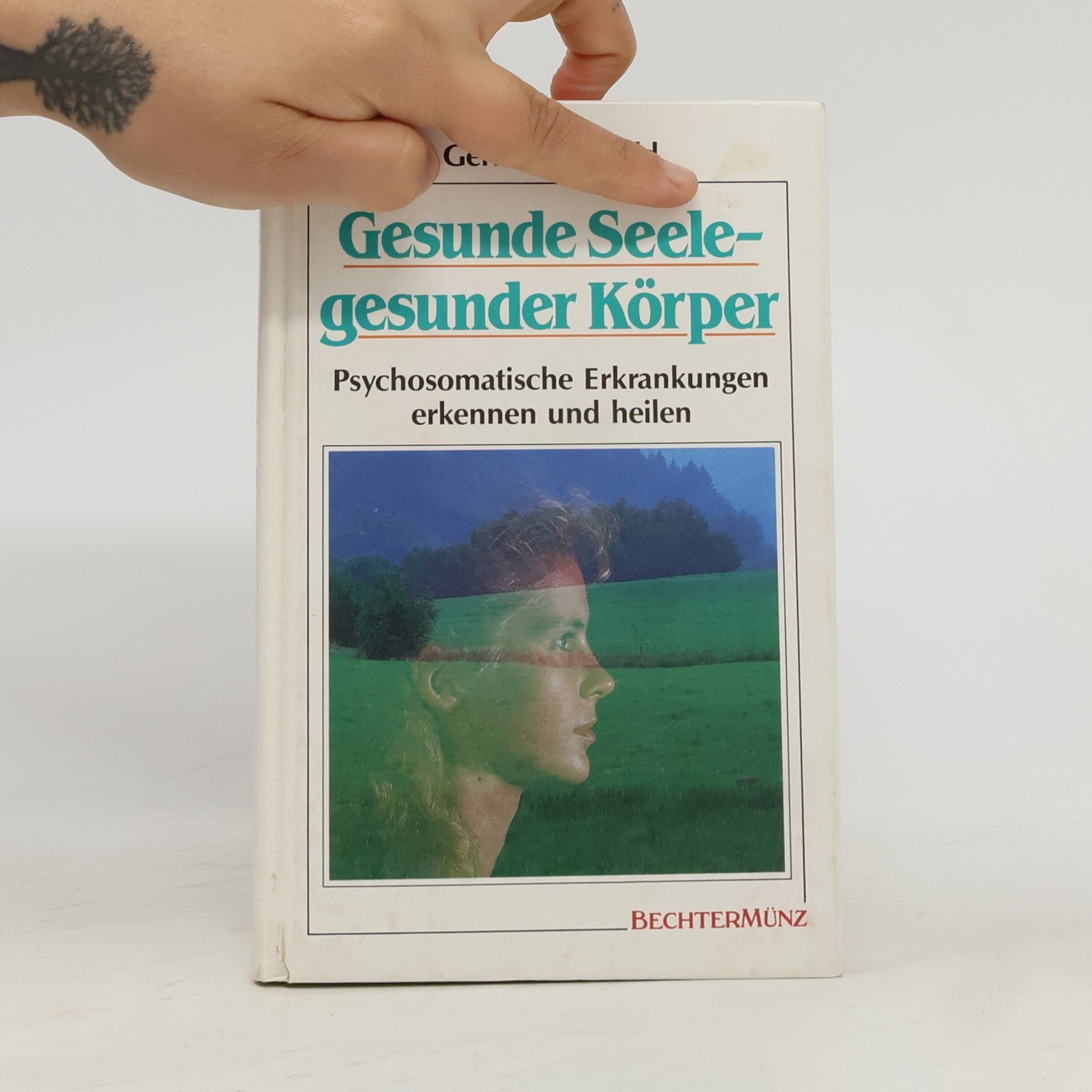 Gerhard Leibold Gesunde Seele - gesunder Körper