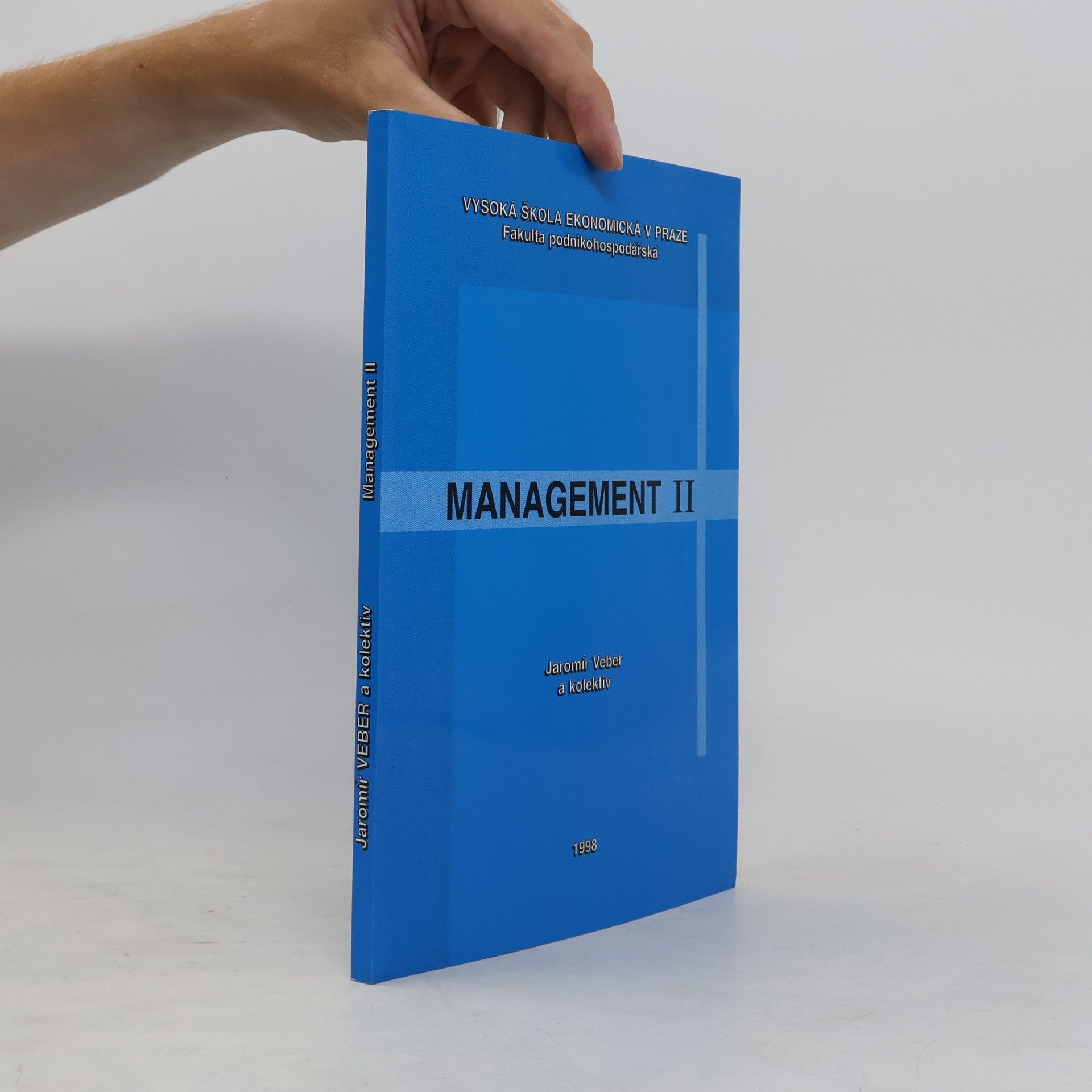 Jaromír Veber Management II: Management změny, strategický management, podnikatelské projekty, projektový management, reengineering
