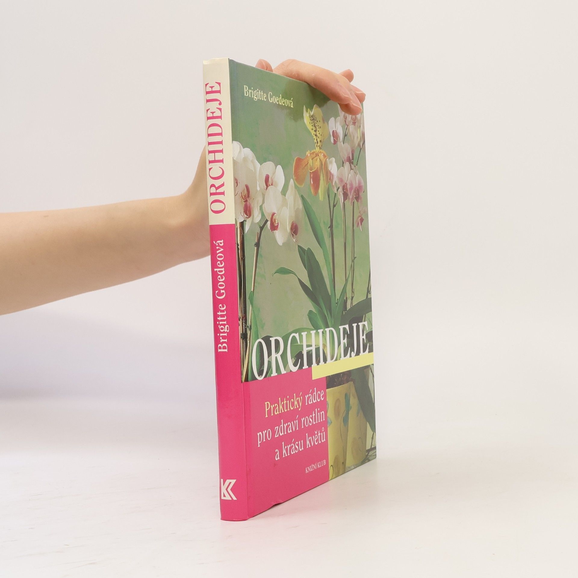 Brigitte Goede Orchideje. Praktický rádce pro zdraví rostlin a krásu květů