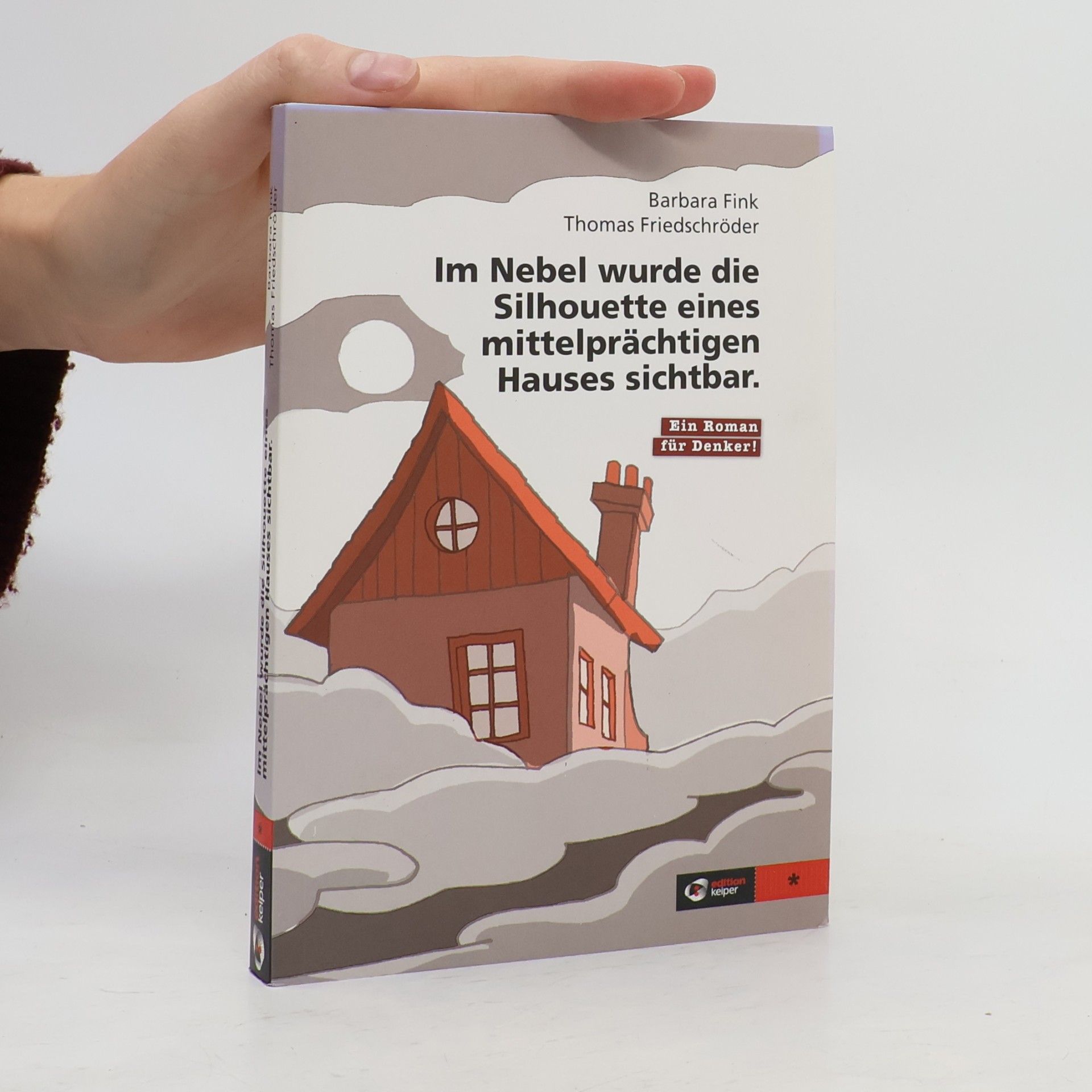 Barbara Fink Im Nebel wurde die Silhouette eines mittelprächtigen Hauses sichtbar