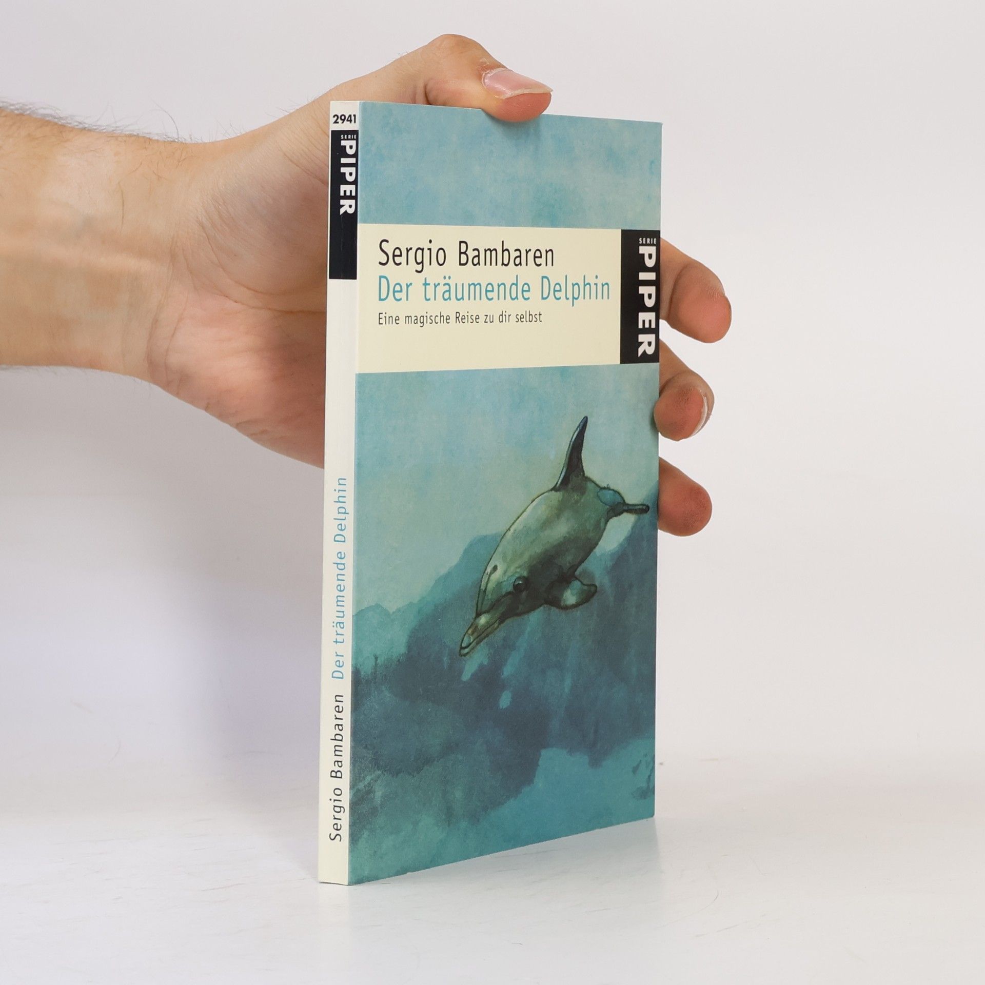 Sergio Bambarén Der träumende Delphin. Eine magische Reise zu dir selbst