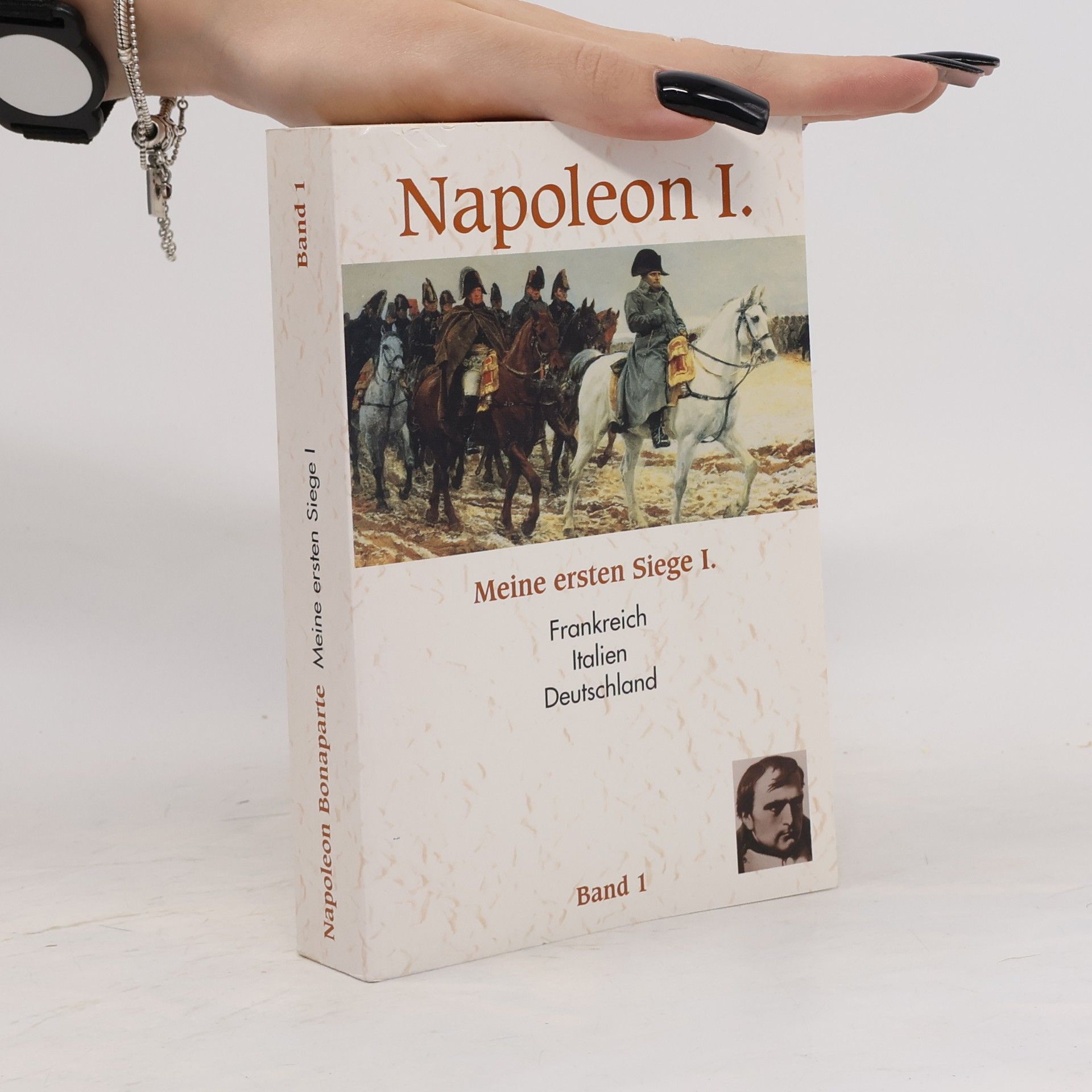 Autorenkollektiv Napoleon I. Meine ersten Siege I.