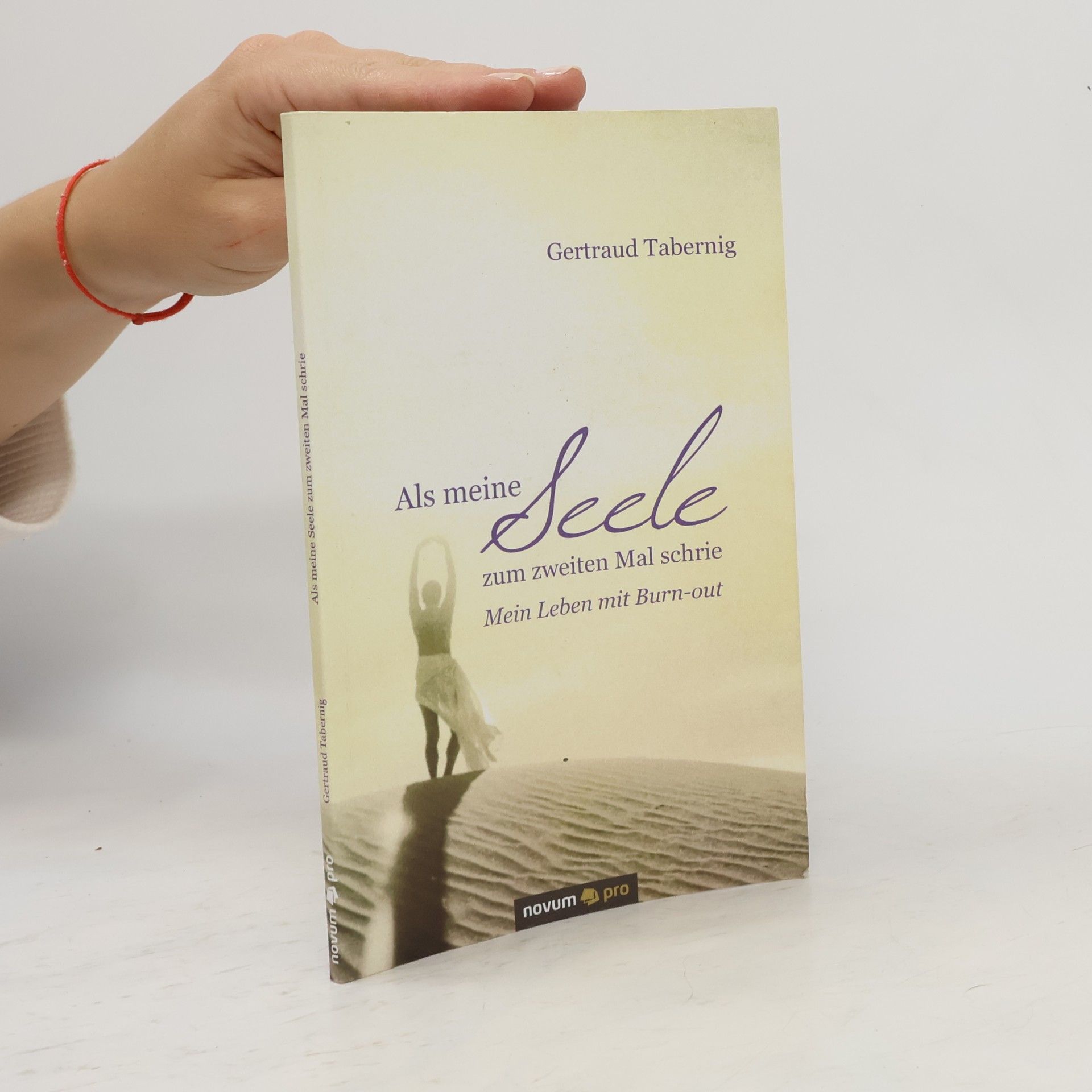 Gertraud Tabernig Als meine Seele zum zweiten Mal schrie