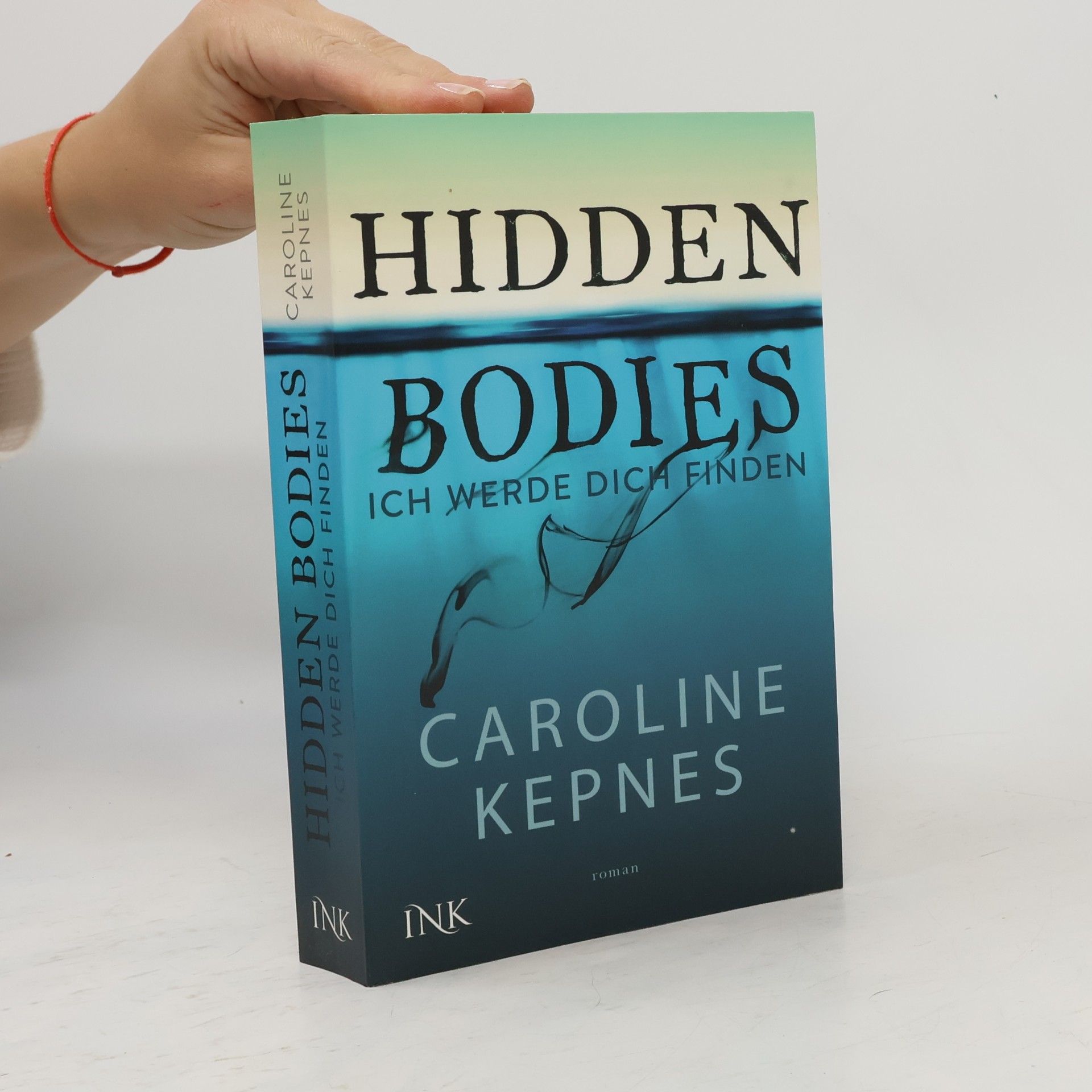 Caroline Kepnes Hidden Bodies - Ich werde dich finden