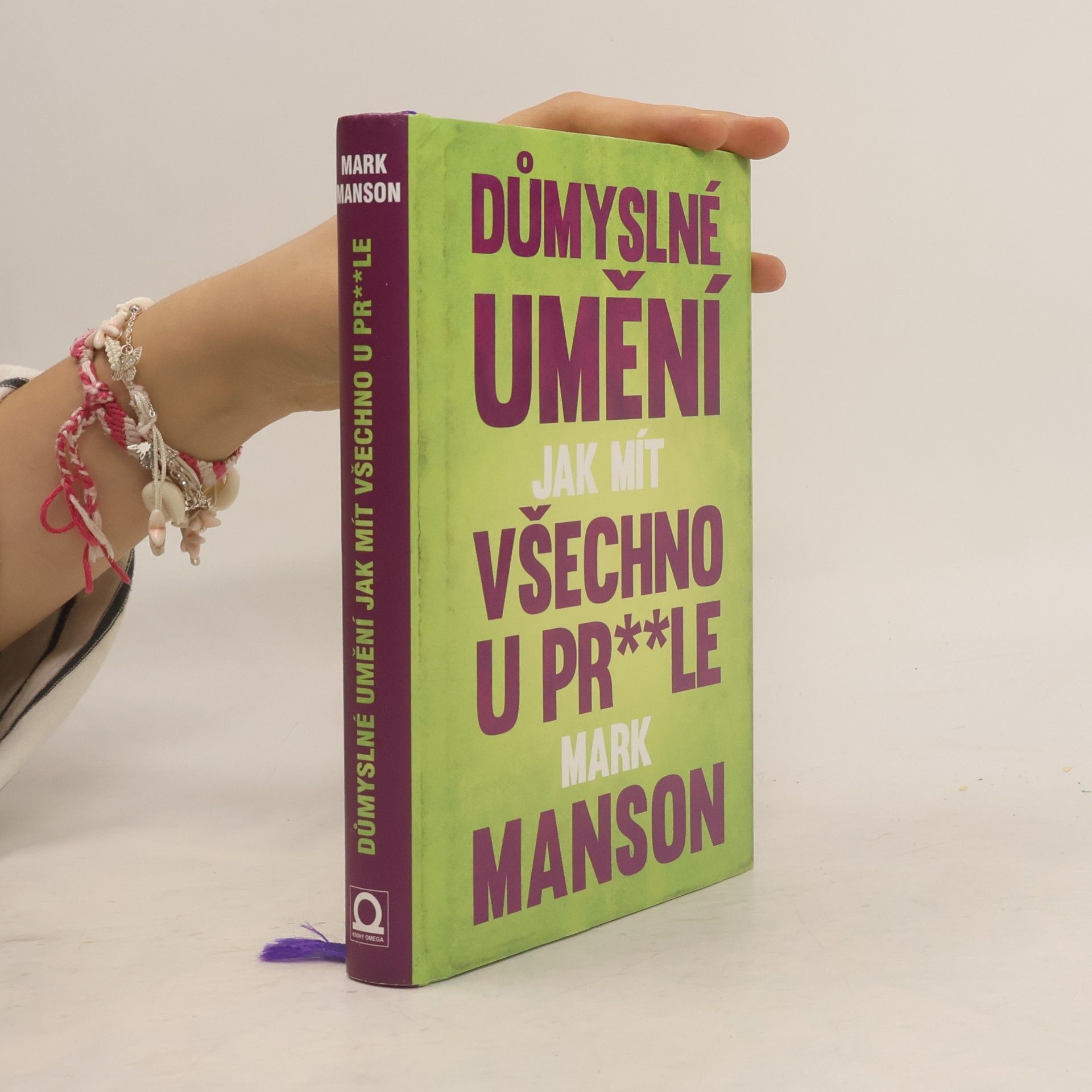 Mark Manson Důmyslné umění, jak mít všechno u pr**le