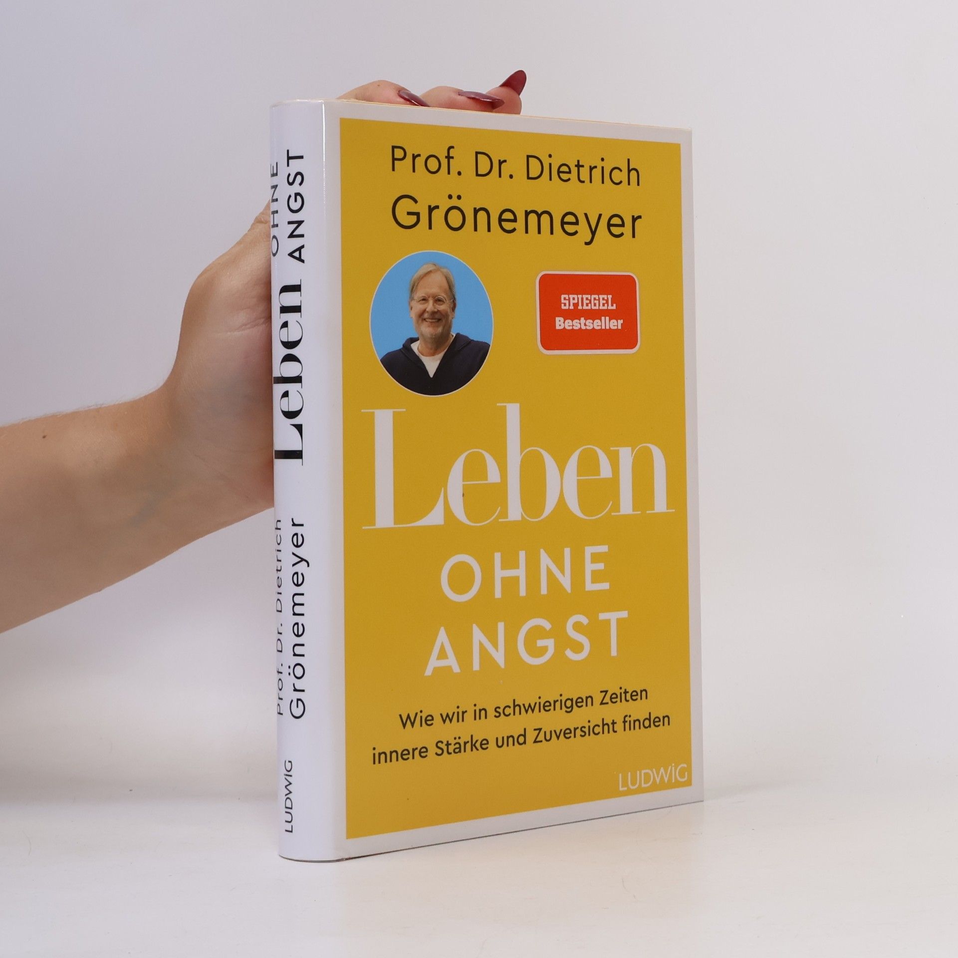 Leben ohne Angst. Wie wir in schwierigen Zeiten innere Stärke und Zuversicht finden