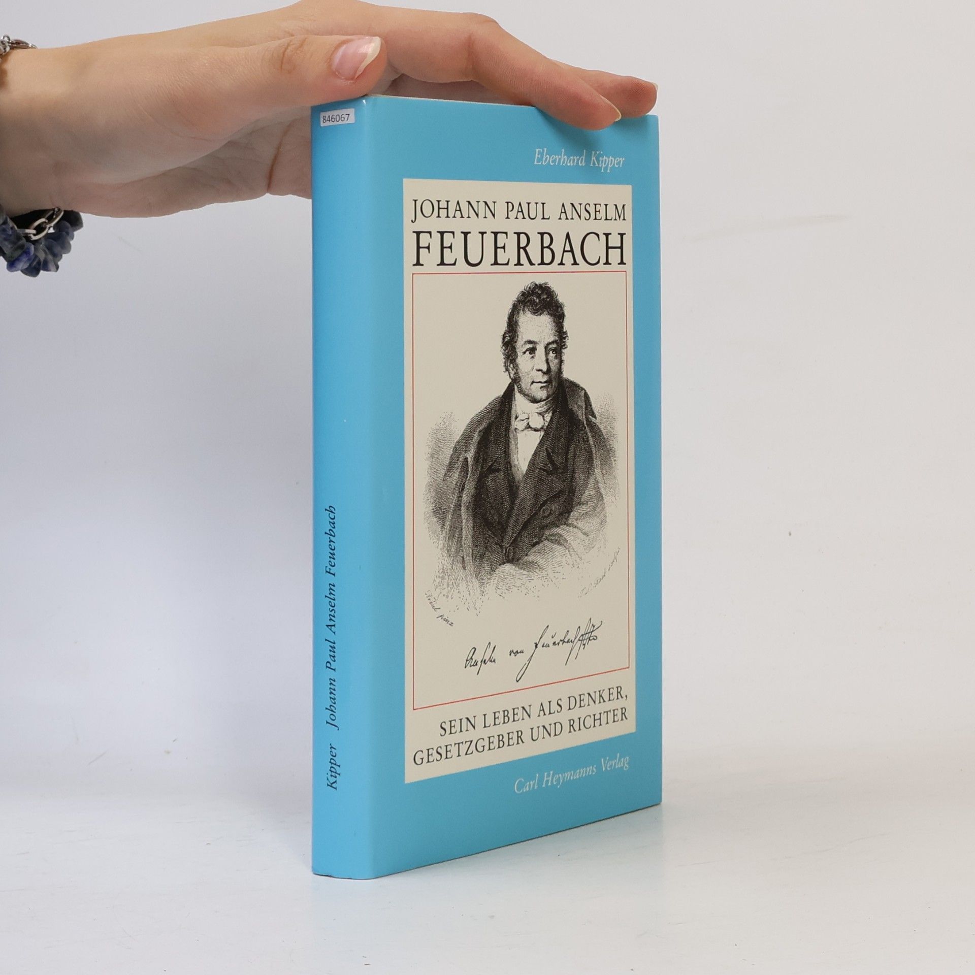 Hannalene Eberhard-Kipper Johann Paul Anselm Feuerbach, sein Leben als Denker, Gesetzgeber und Richter