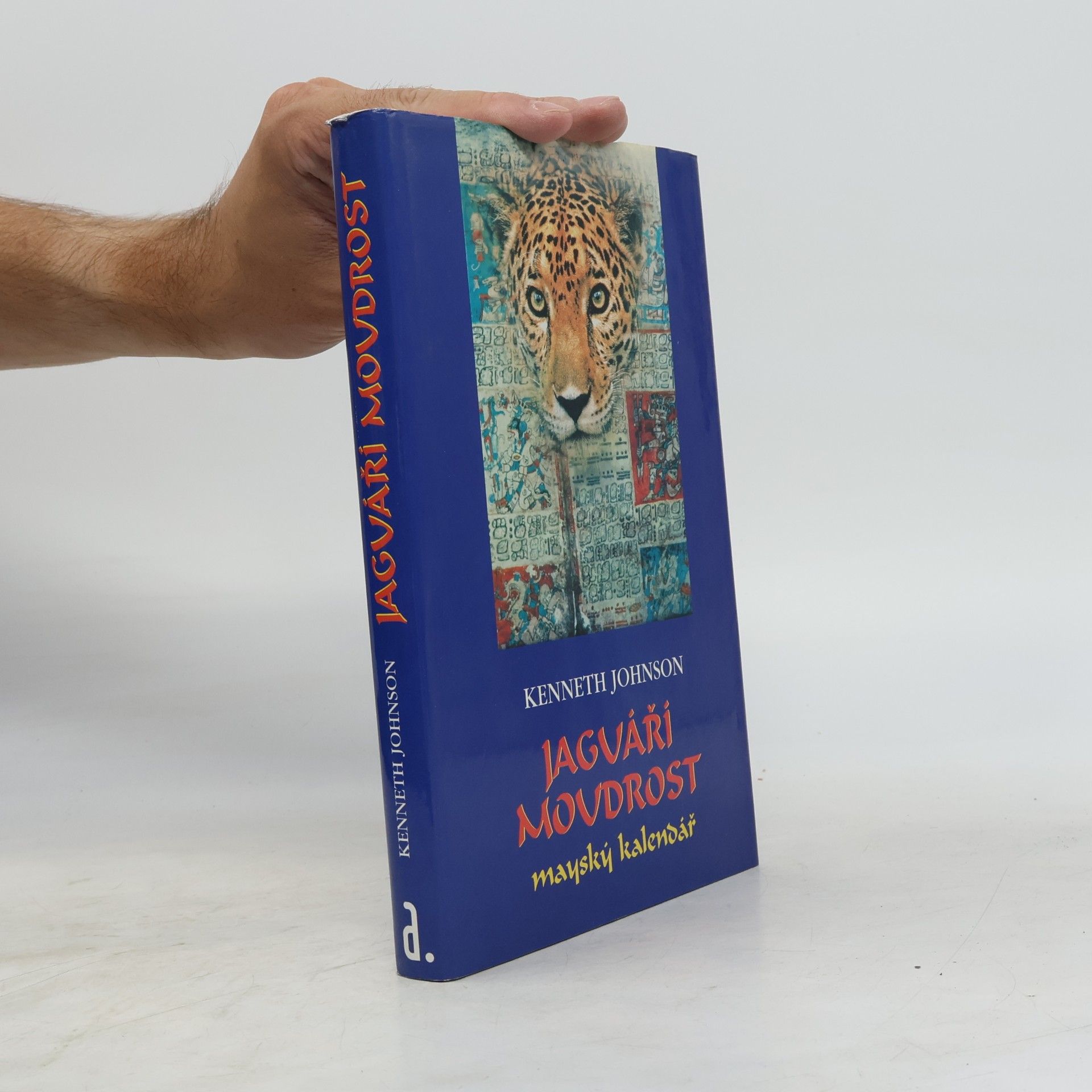 Kenneth Johnson Jaguáří moudrost: mayský kalendář