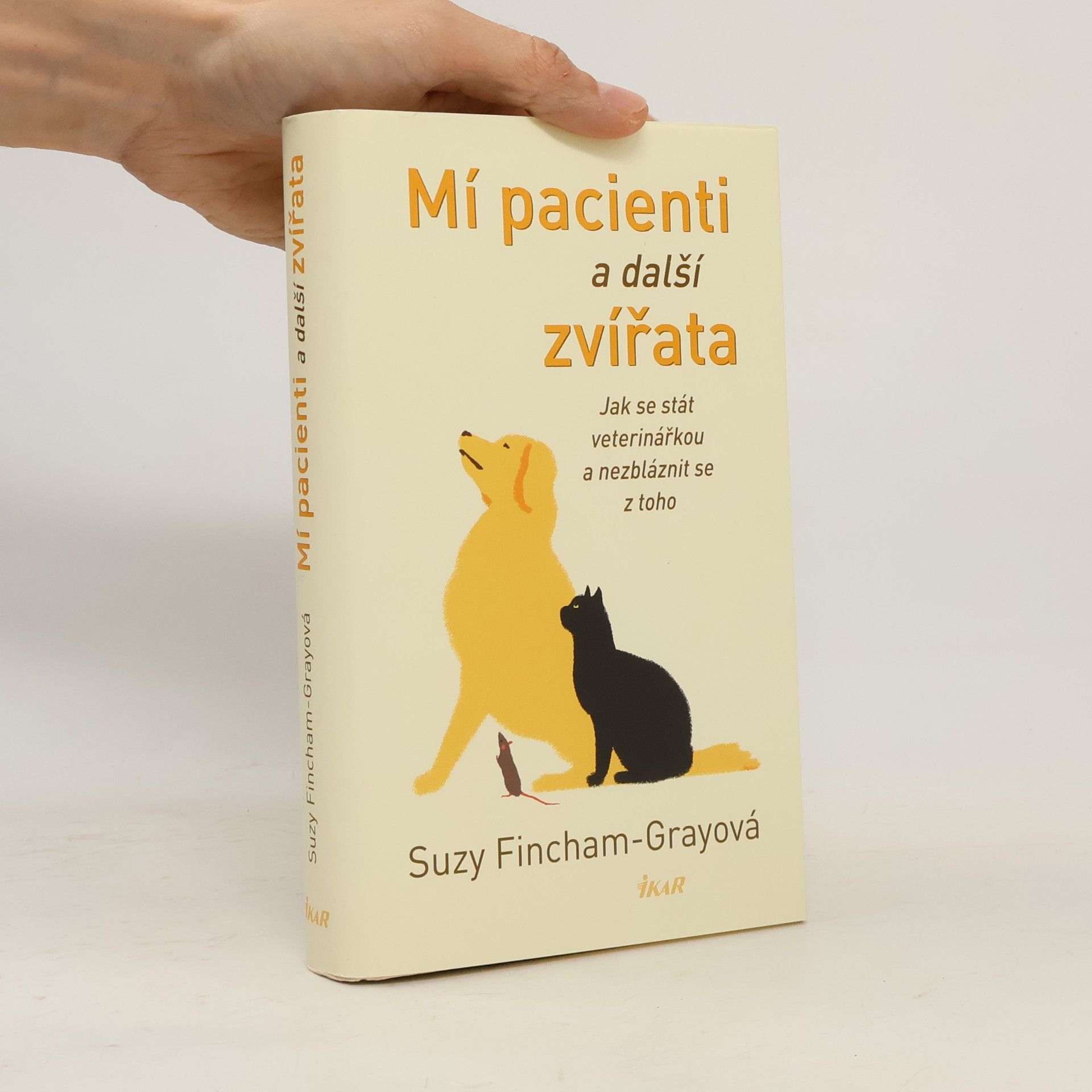 Suzanne FinchamGray Mí pacienti a další zvířata. Jak se stát veterinářkou a nezbláznit se z toho