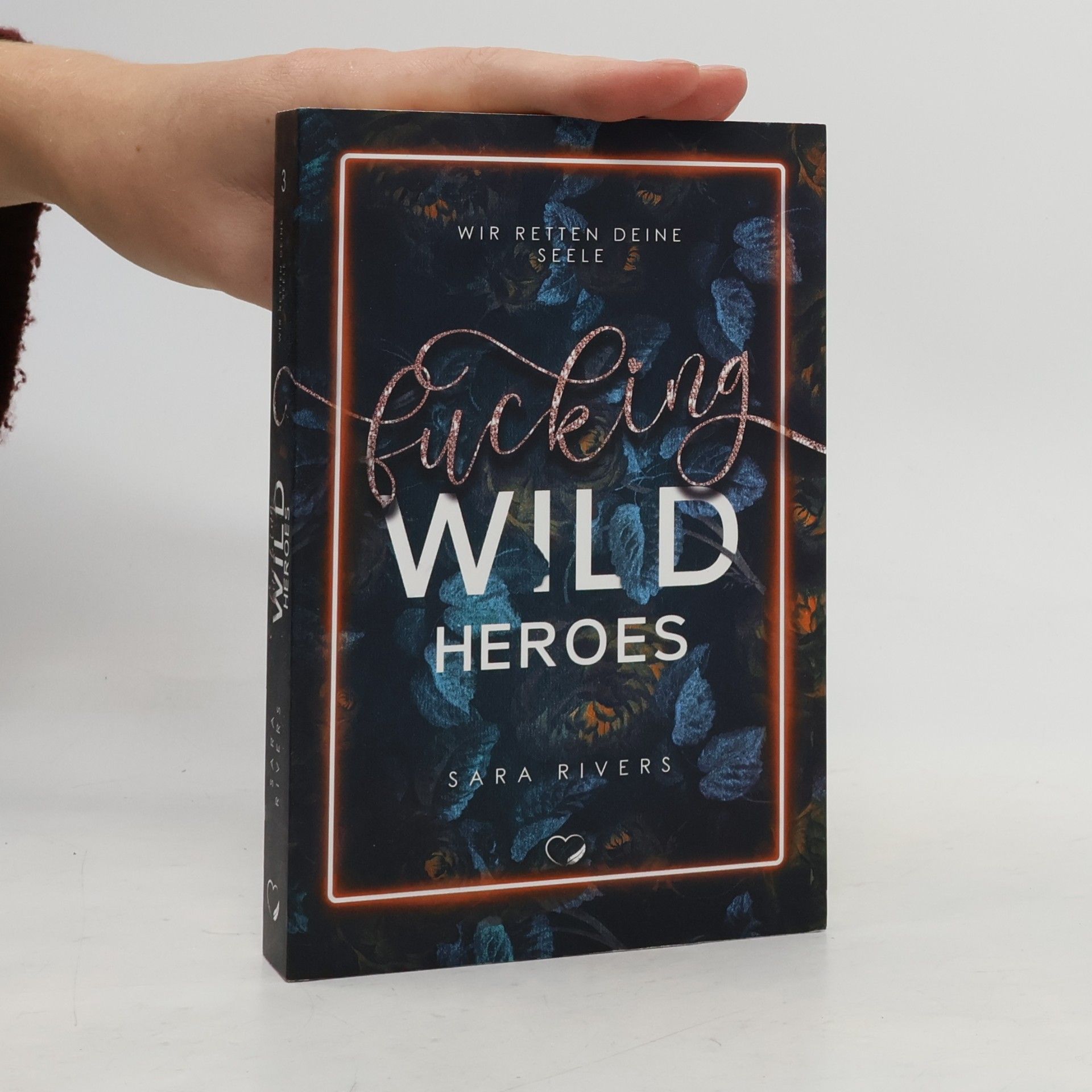 Sara Rivers Fucking Wild Heroes. Wir retten deine Seele