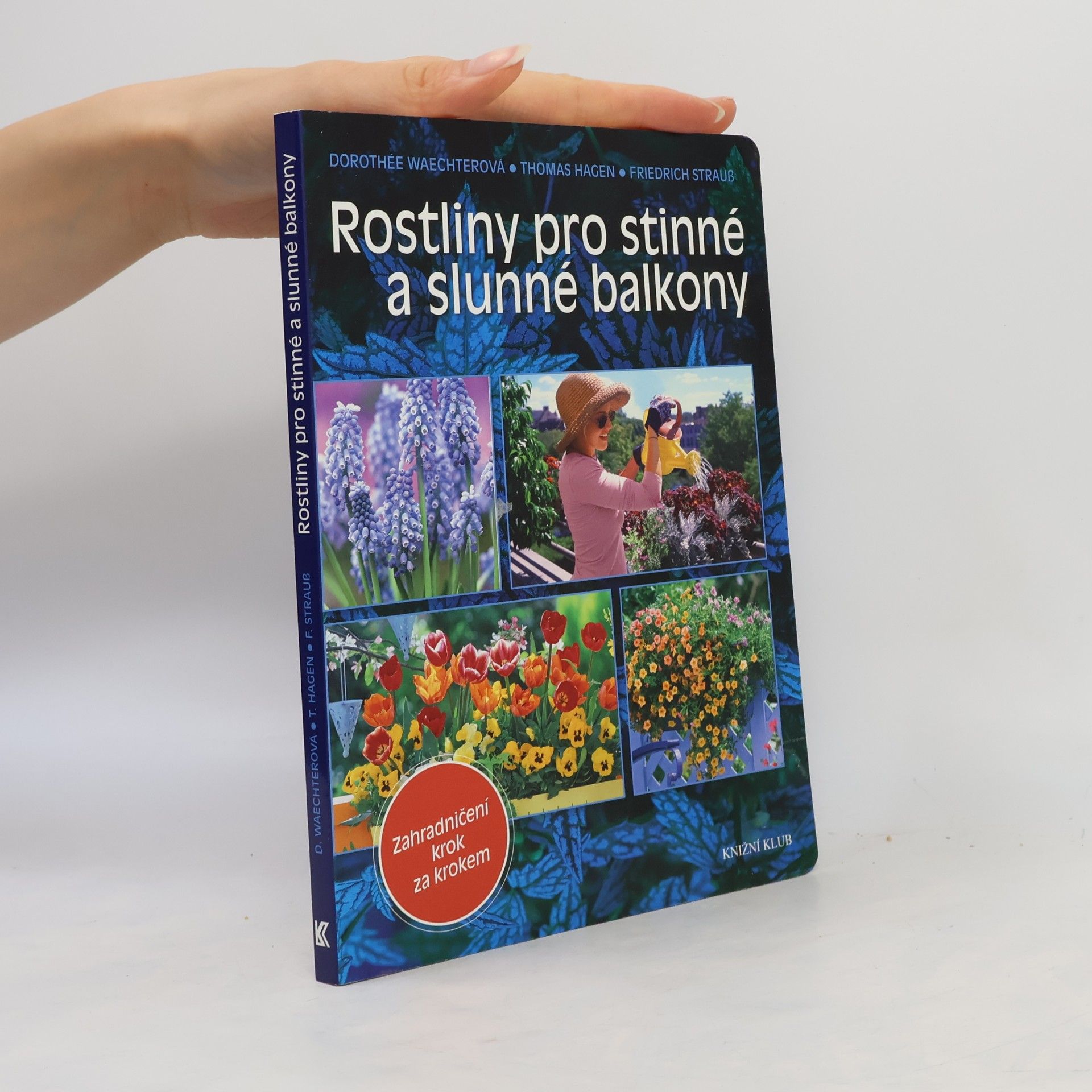 Kolektív autorov Rostliny pro stinné a slunné balkony