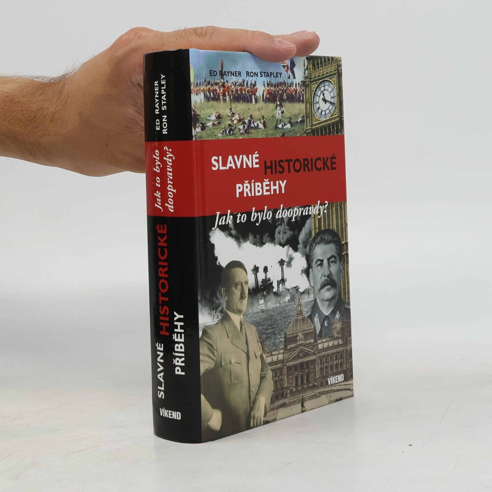 Ron Stapley Slavné historické příběhy : jak to bylo doopravdy?