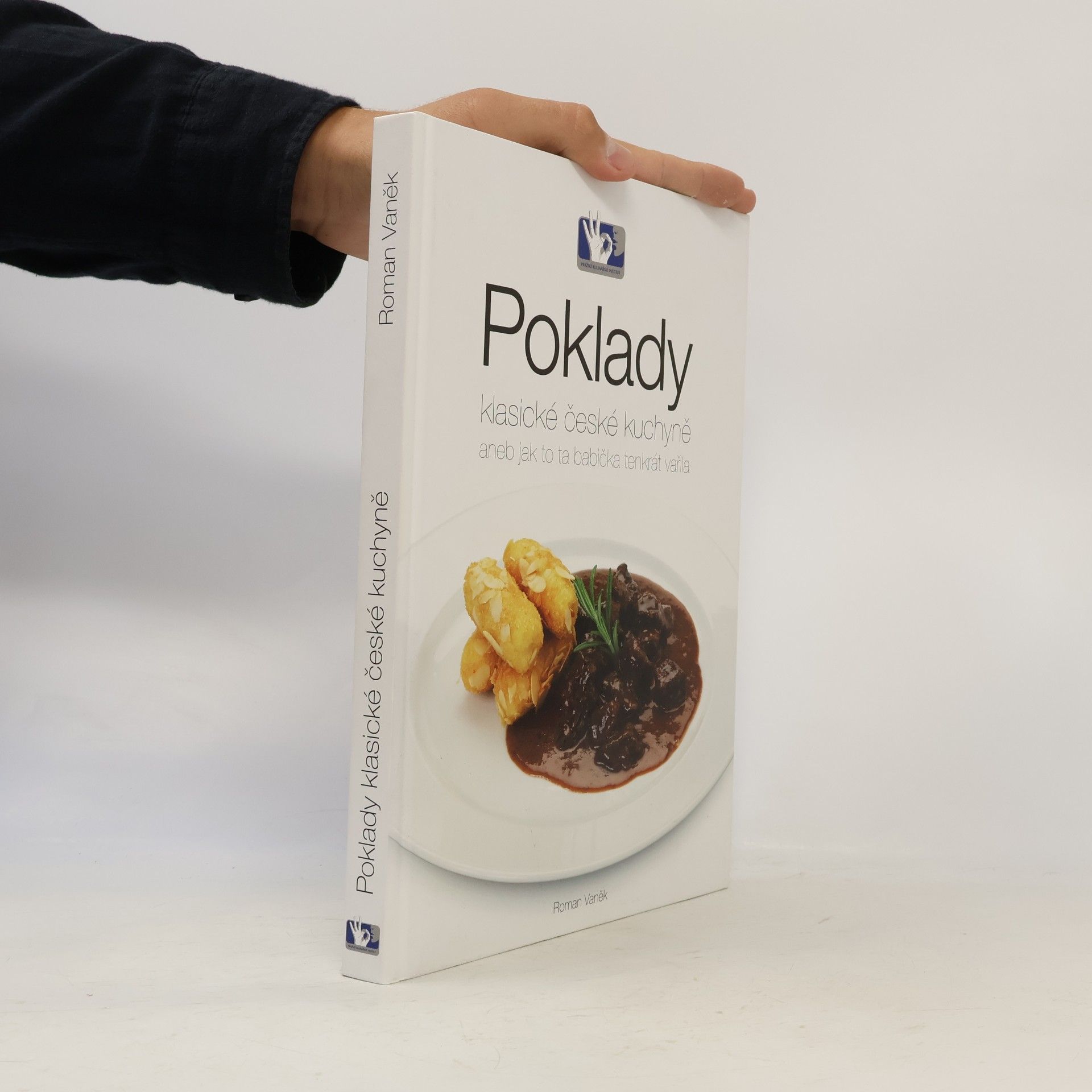 Roman Vaněk Poklady klasické české kuchyně, aneb, Jak to ta babička tenkrát vařila
