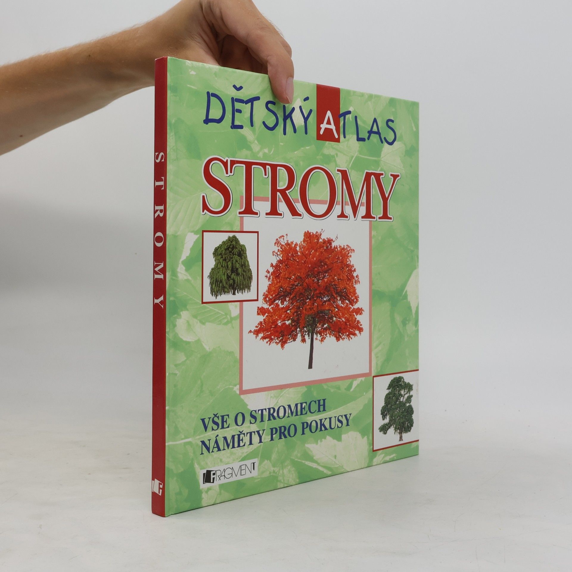 Stromy: Dětský atlas: Vše o stromech, náměty pro pokusy