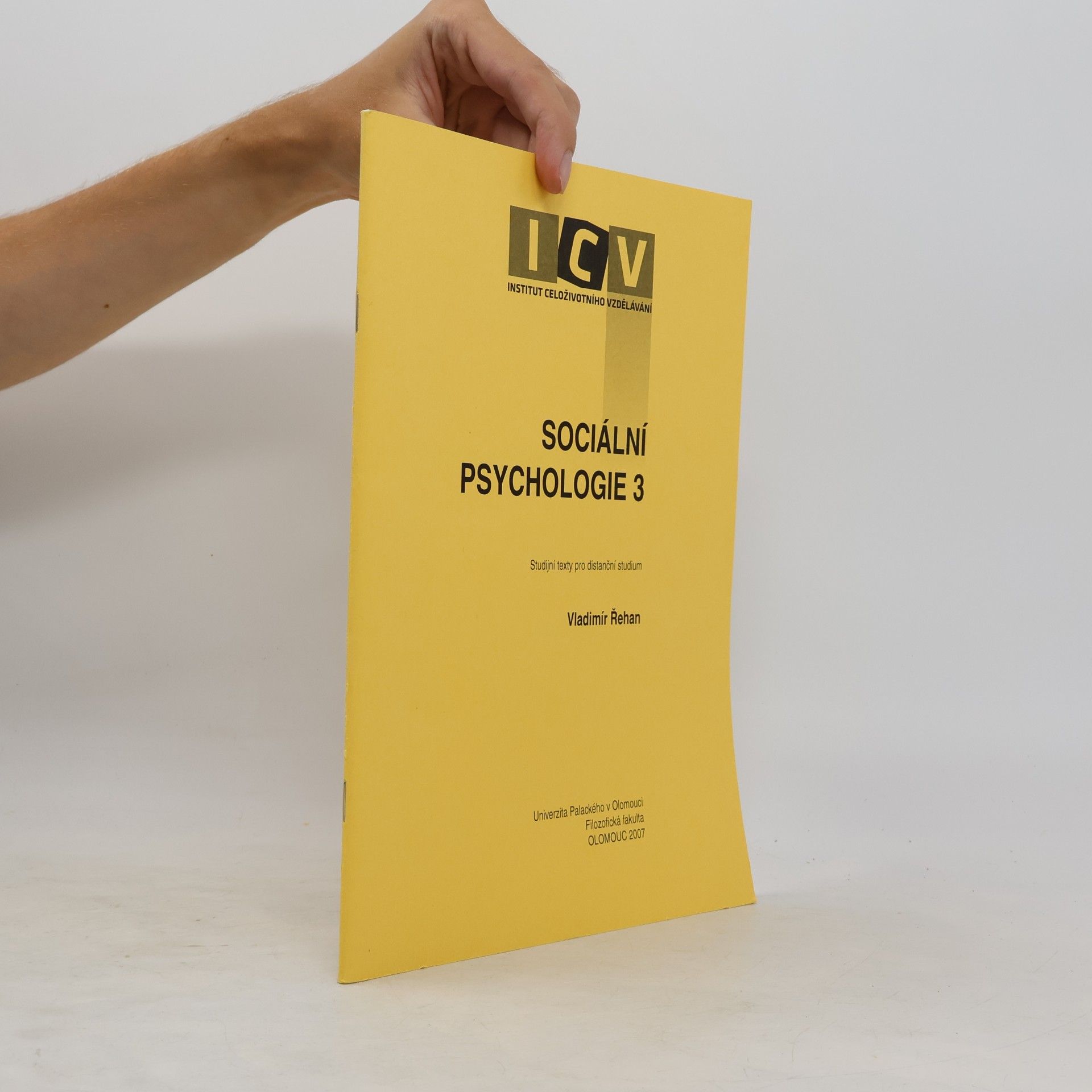 Vladimír Řehan Sociální psychologie. Studijní texty pro distanční studium