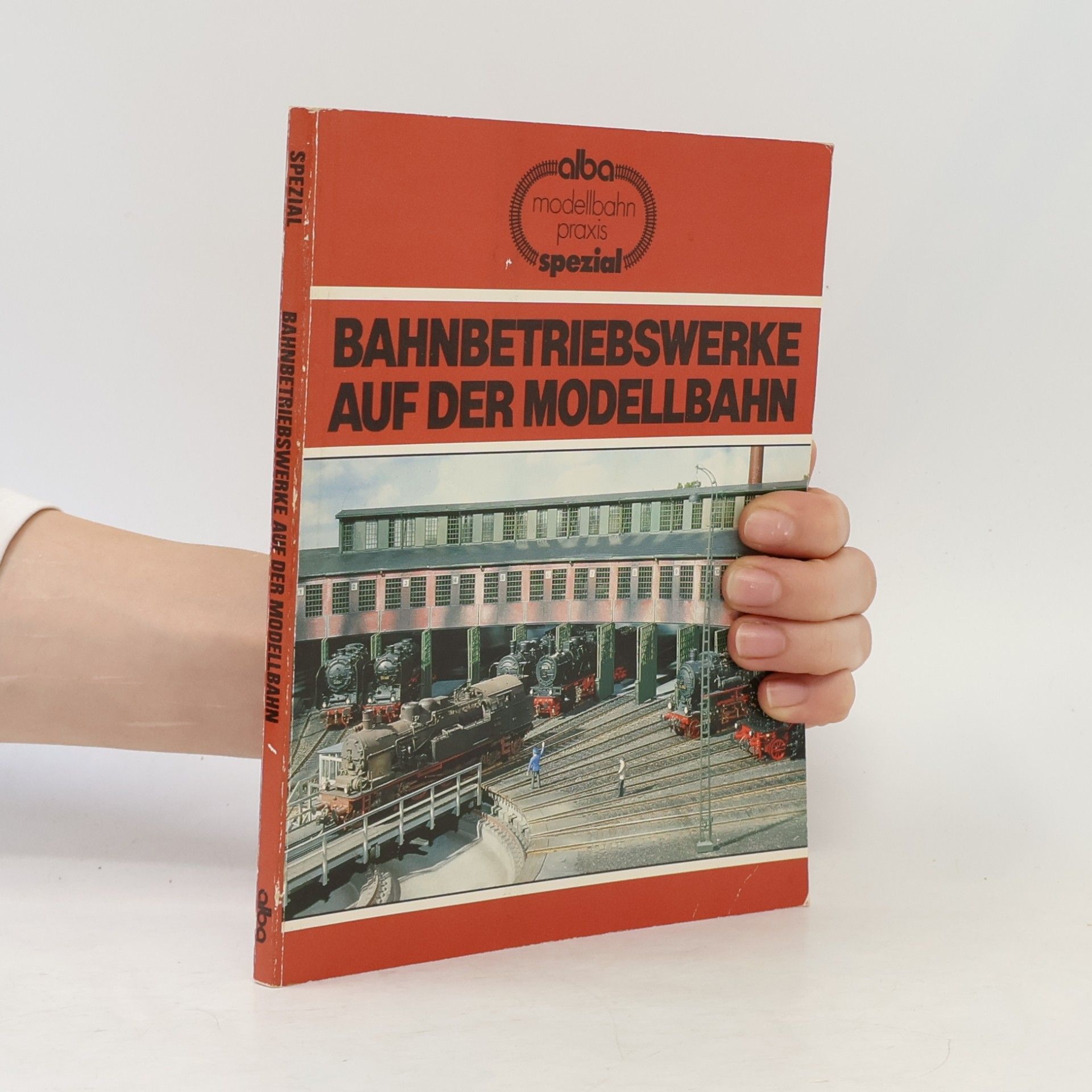 Hans Joachim Spieth Bahnbetriebswerke auf der Modellbahn