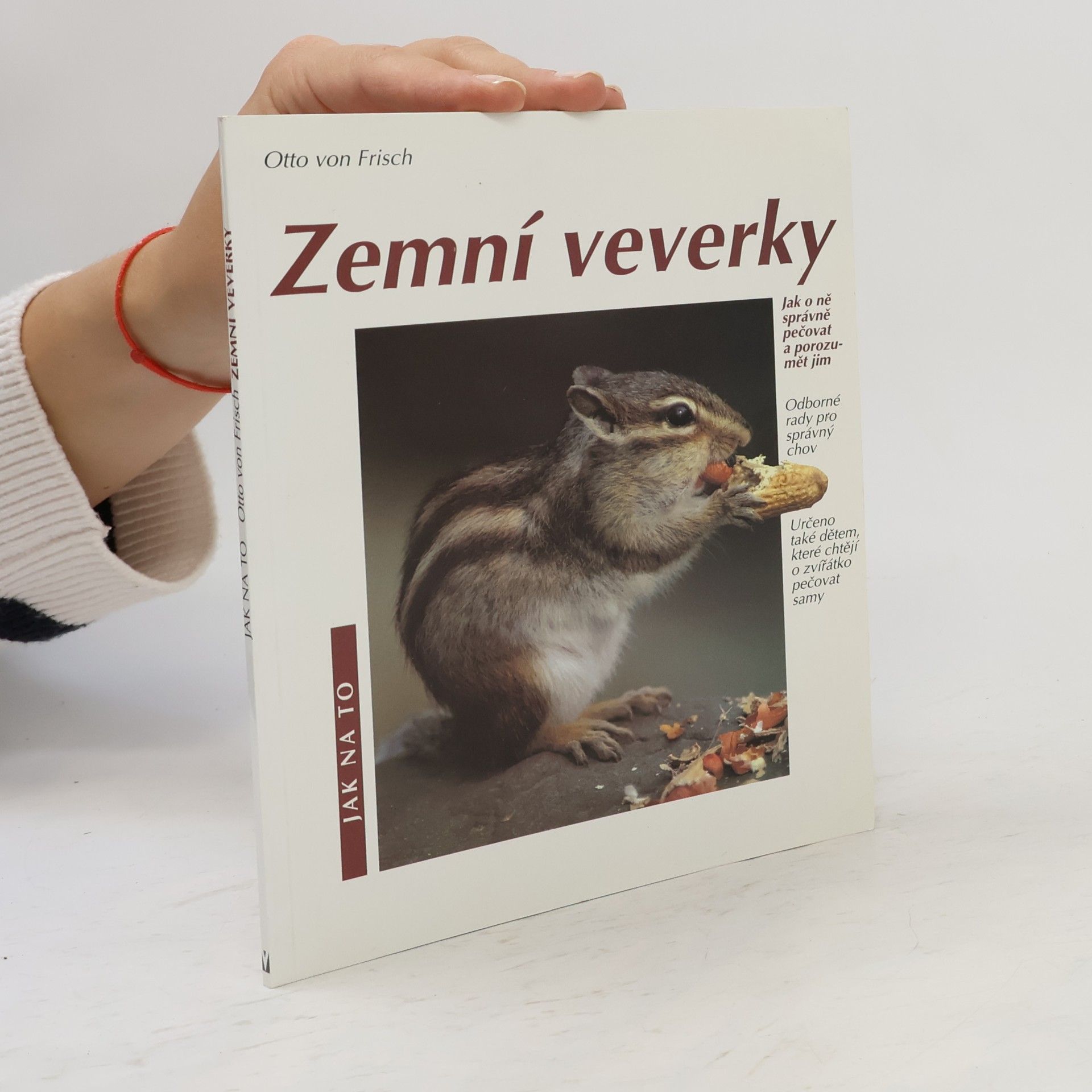 Otto von Frisch Zemní veverky: Jak o ně správně pečovat a porozumět jim: Odborné rady pro správný chov: Určeno také dětem, které chtějí o zvířátko pečovat samy