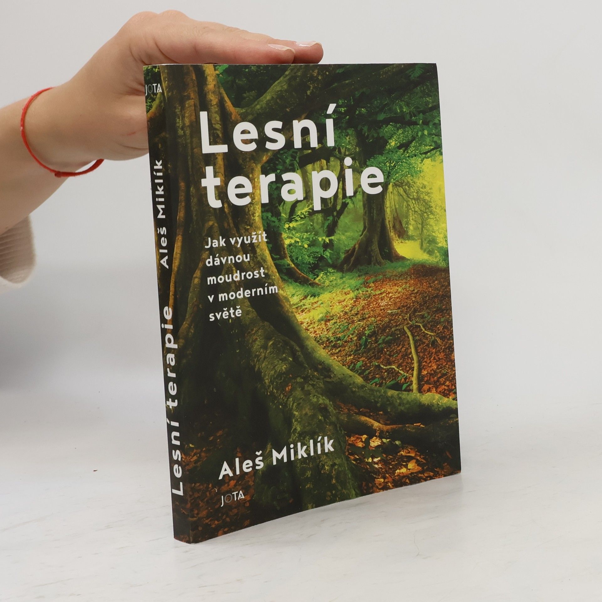 Aleš Miklík Lesní terapie. Jak využít dávnou moudrost v moderním světě
