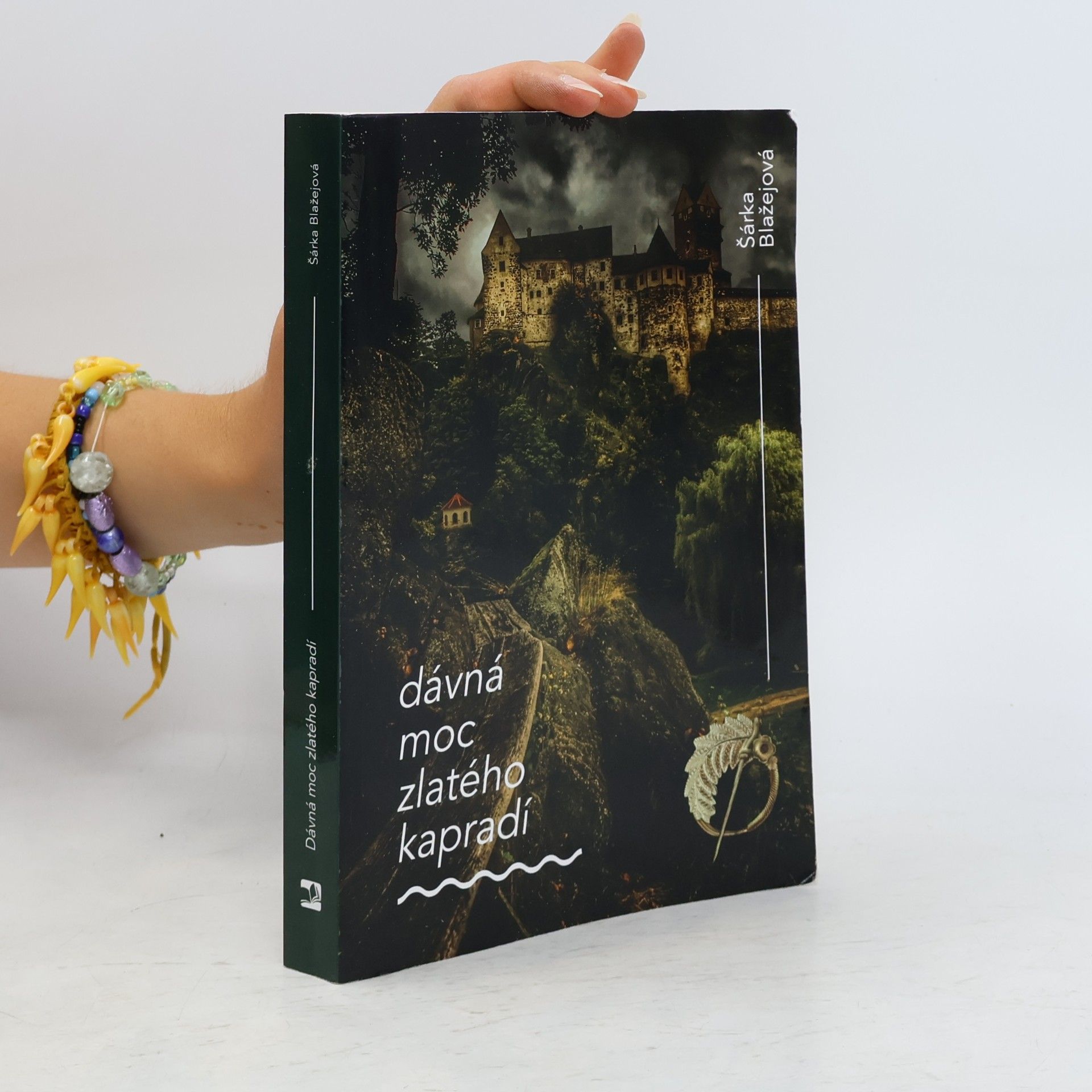 Šárka Blažejová Dávná moc zlatého kapradí