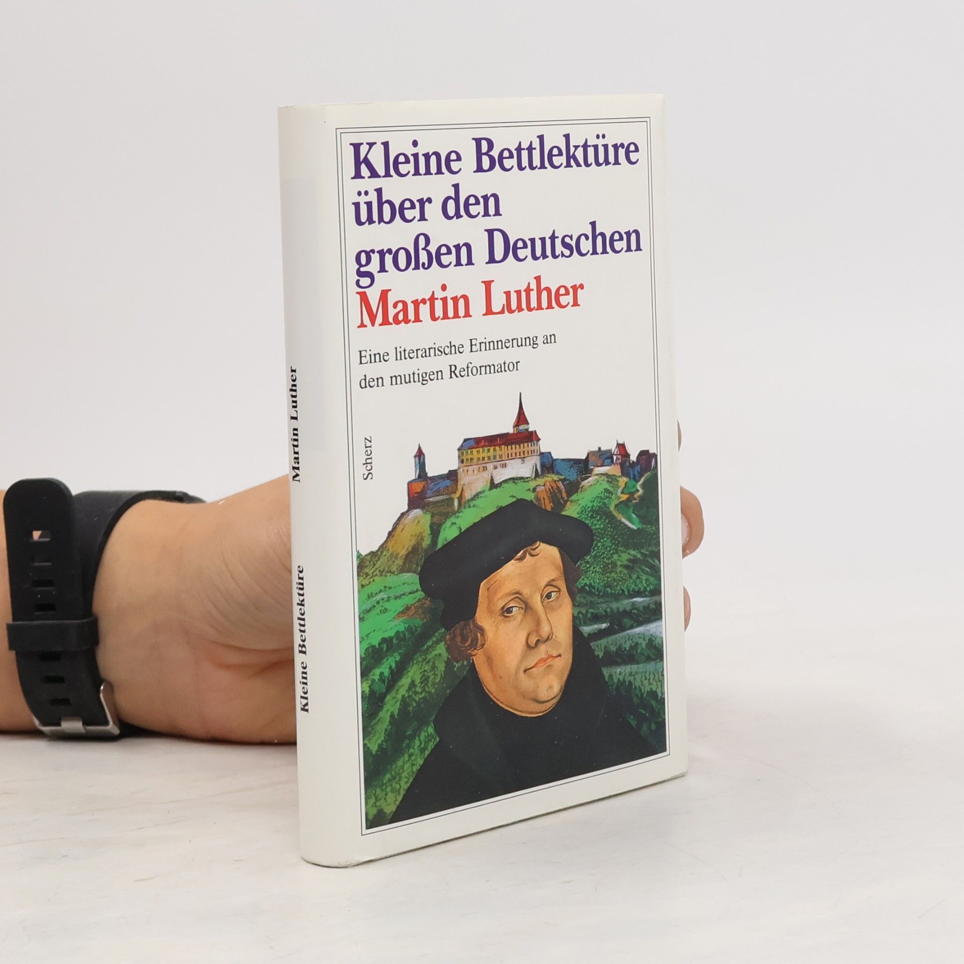 Werner Felitz Kleine Bettlektüre über den großen Deutschen Martin Luther
