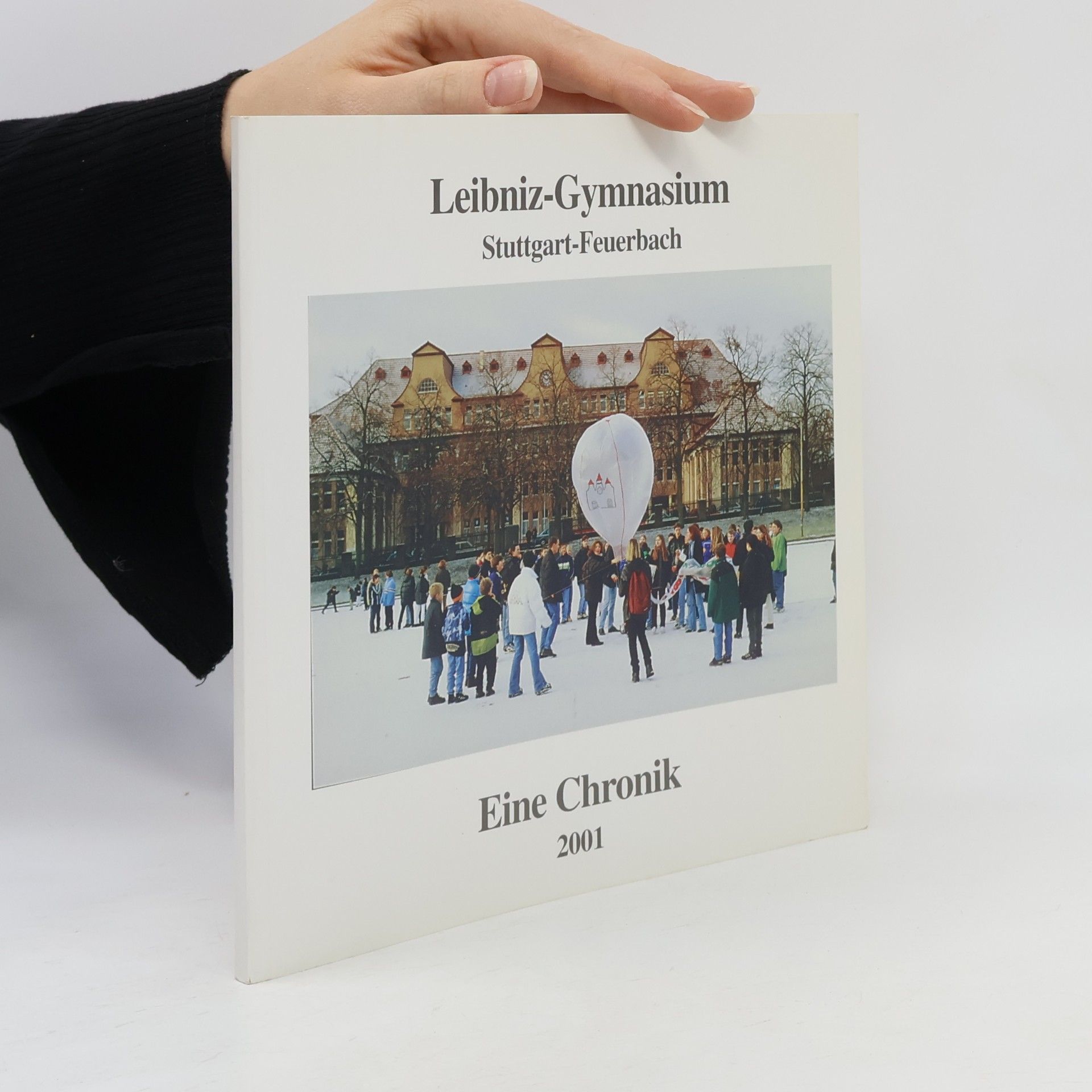 Leibniz-Gymnasium Stuttgart-Feuerbach. Eine Chronik 2001