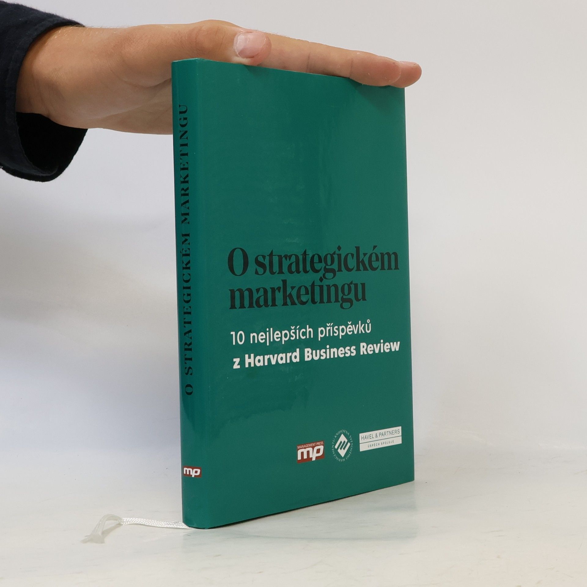 O strategickém marketingu : 10 nejlepších příspěvků z Harvard Business Review