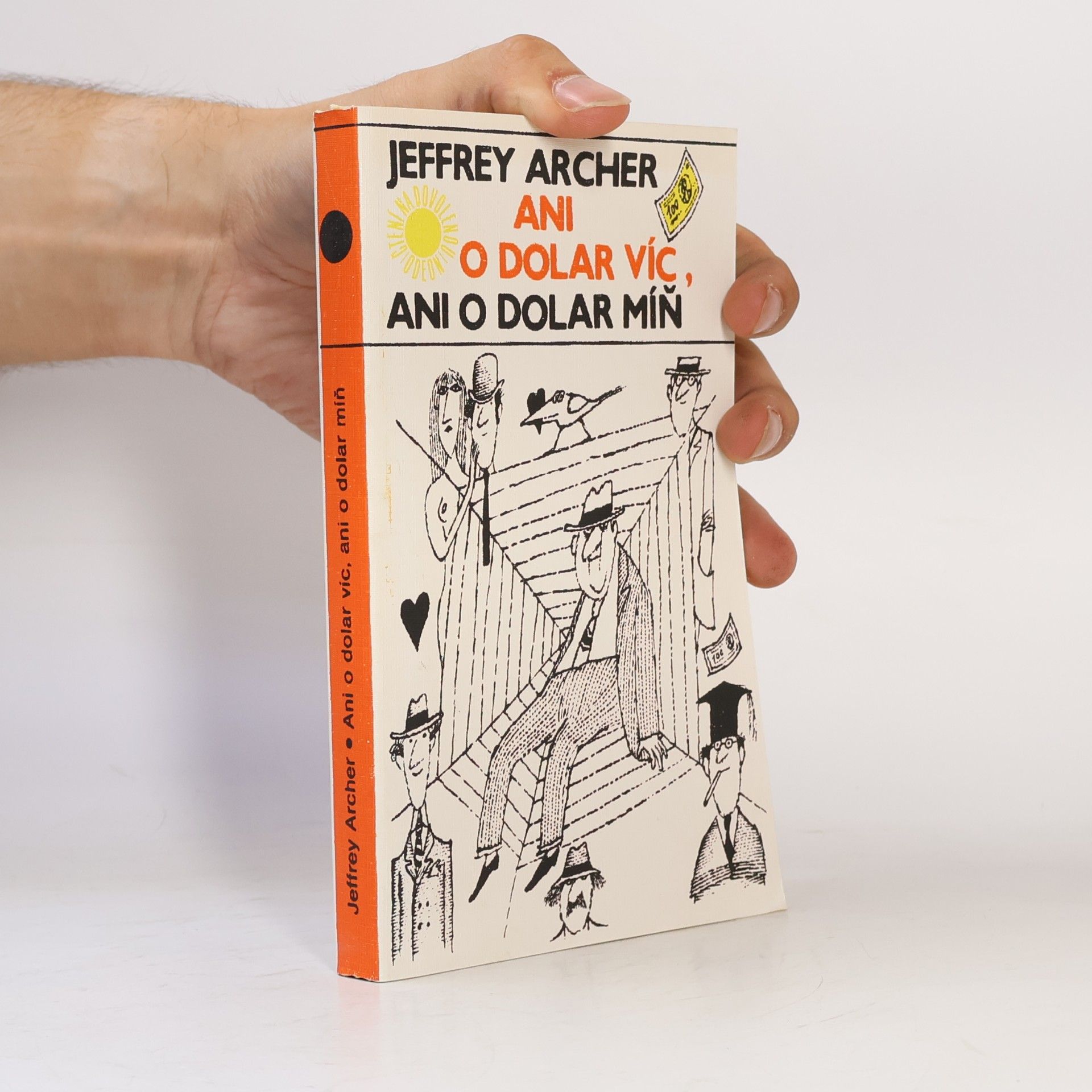 Jeffrey Archer Ani o dolar víc, ani o dolar míň