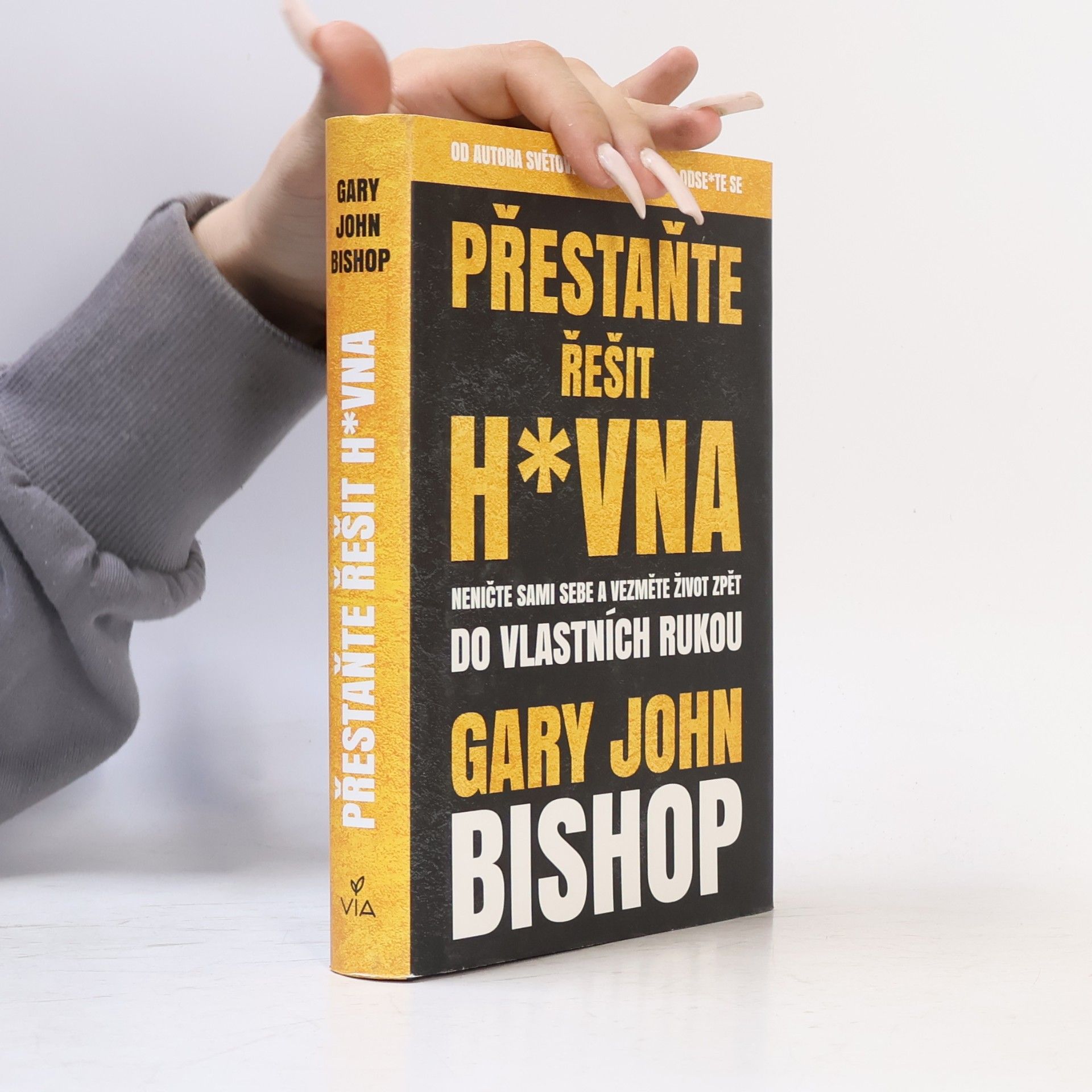 Gary John Bishop Přestaňte řešit h*vna