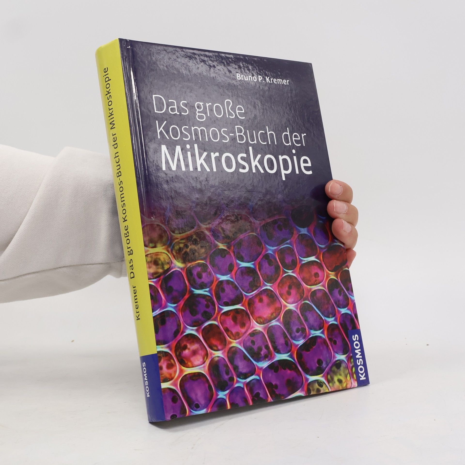 Bruno Kremer Das große Kosmos-Buch der Mikroskopie