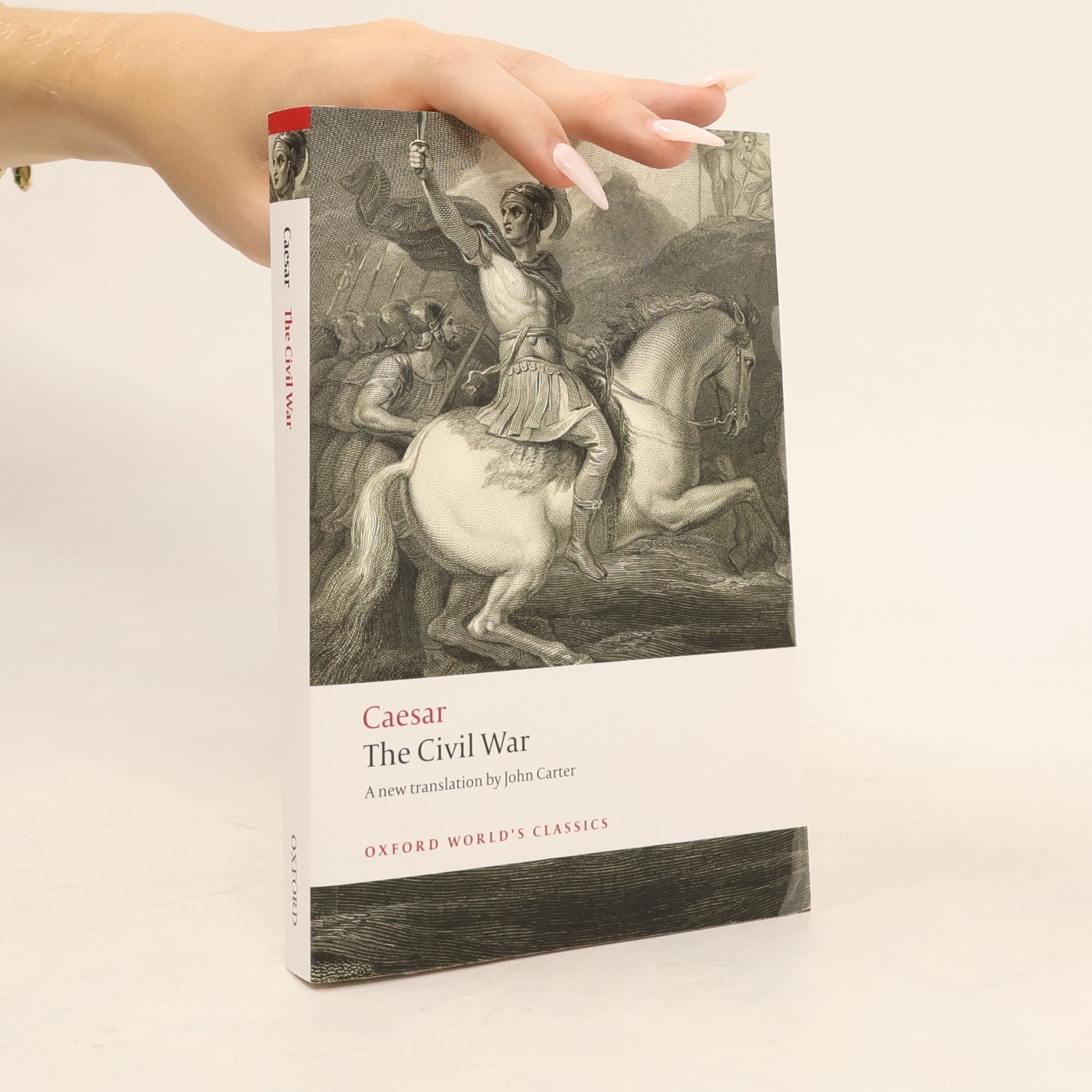 Gaius Julius Ceasar Oxford World's Classics: The Civil War - A New Translation by John Carter