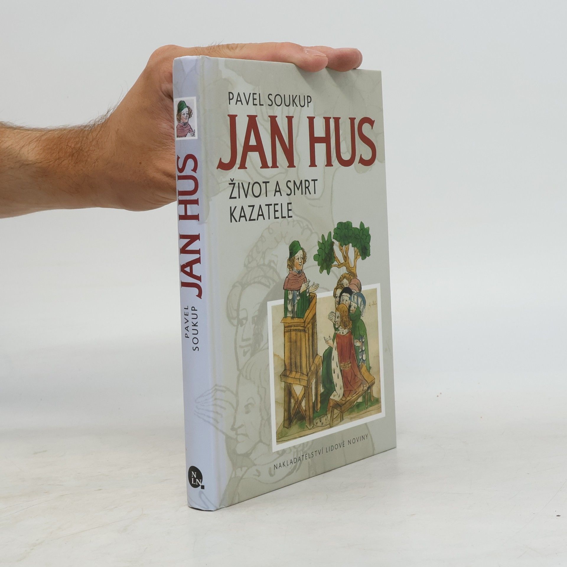 Pavel Soukup Jan Hus - Život a smrt kazatele