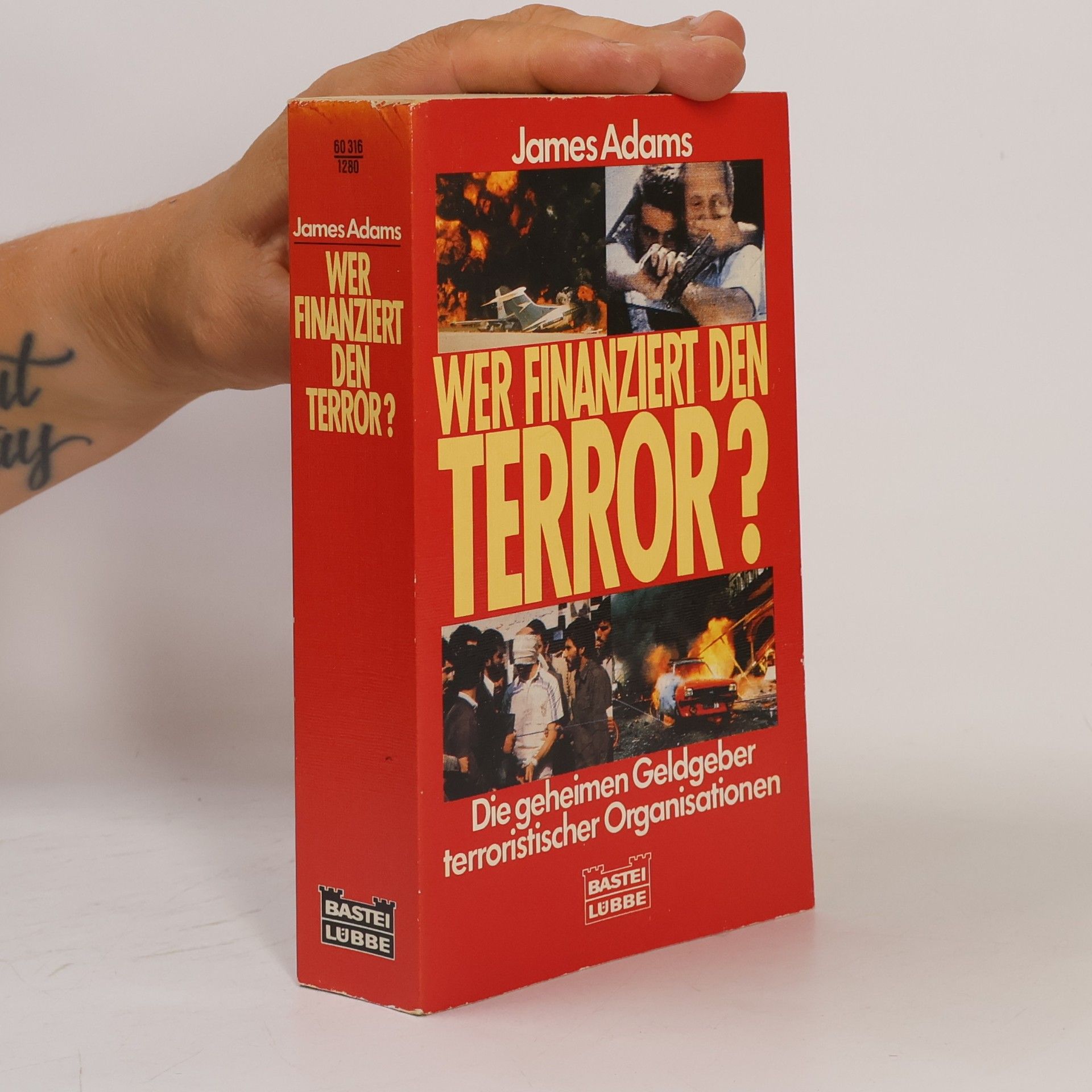James Adams Wer finanziert den Terror?. Die geheimen Geldgeber terroristischer Organisationen