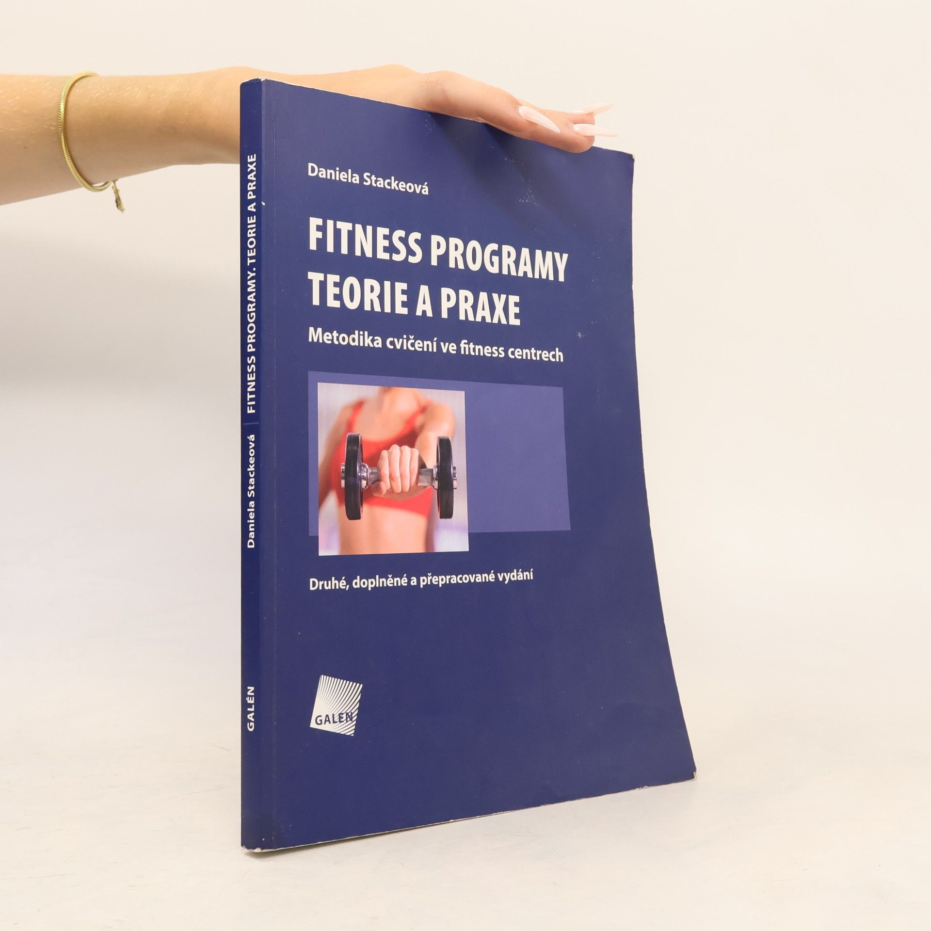 Daniela Stackeová Fitness programy. Teorie a praxe - Metodika cvičení ve fitness centrech