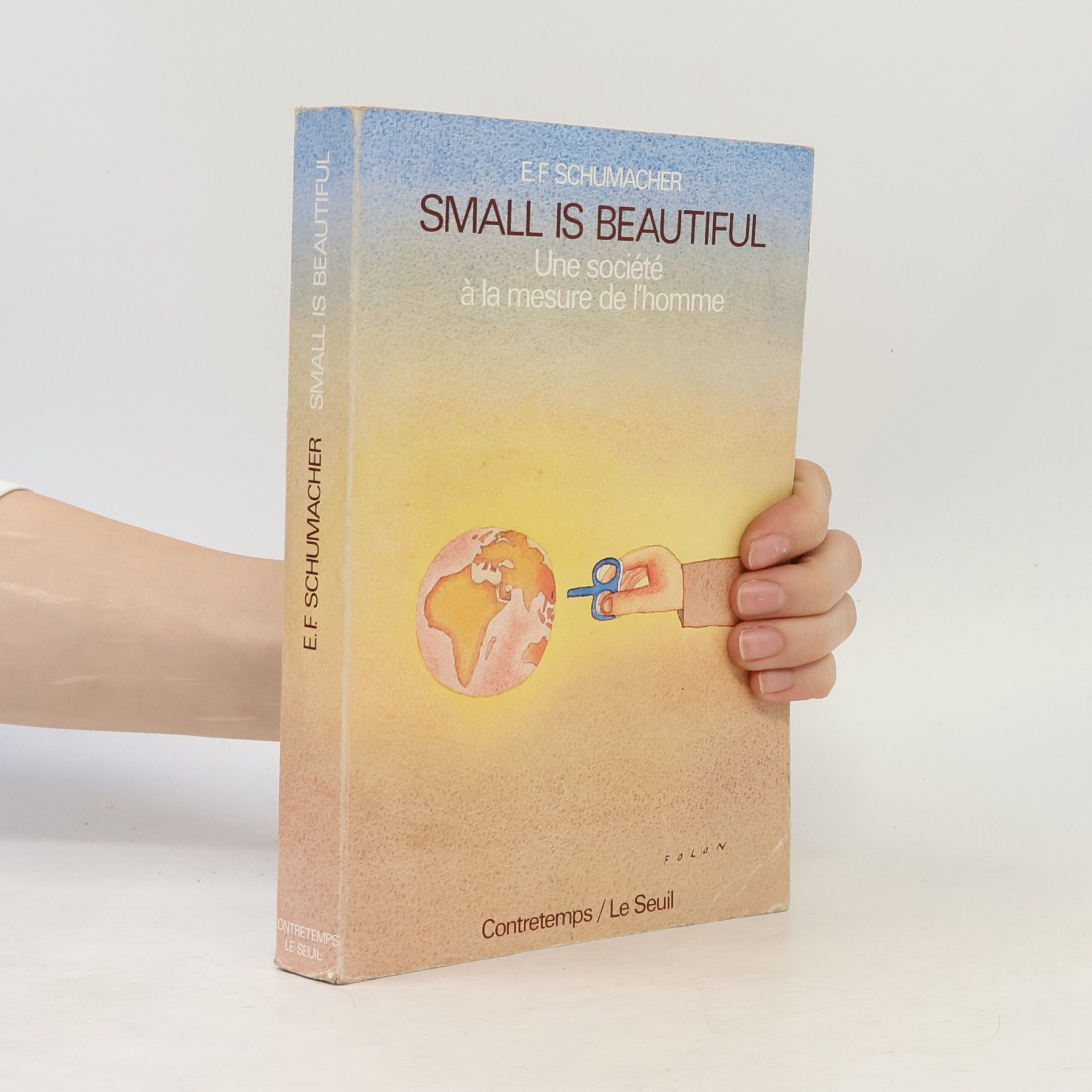 Ernst Friedrich Schumacher Small Is Beautiful