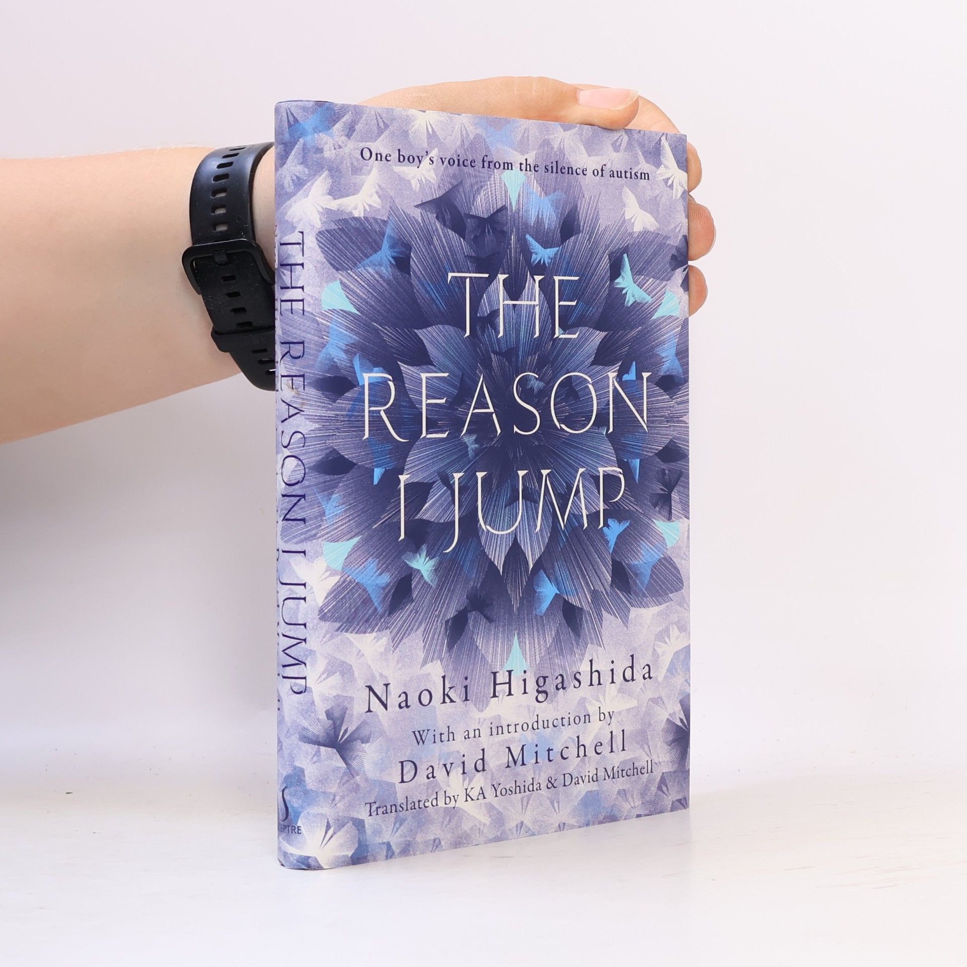 Naoki Higašida The Reason I Jump. One Boy's Voice from the Silence of Autism. With an introduction by David Mitchell