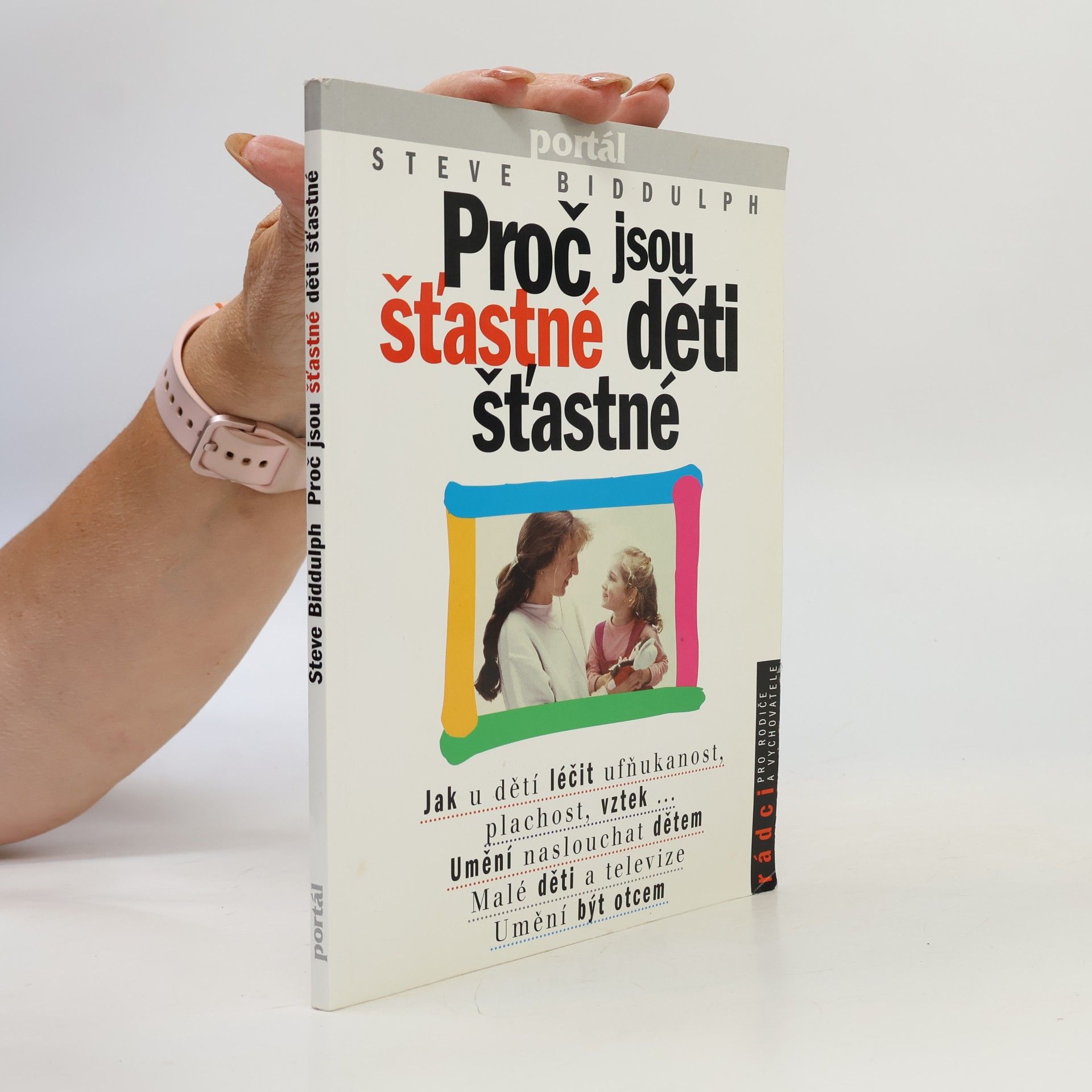 Steve Biddulph Proč jsou šťastné děti šťastné