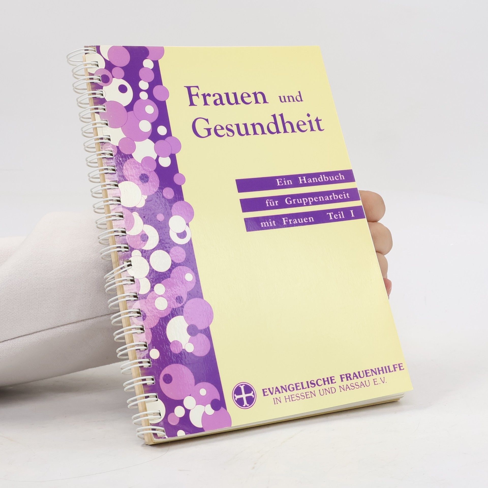 Frauen und Gesundheit. Ein Handbuch für Gruppenarbeit mit Frauen