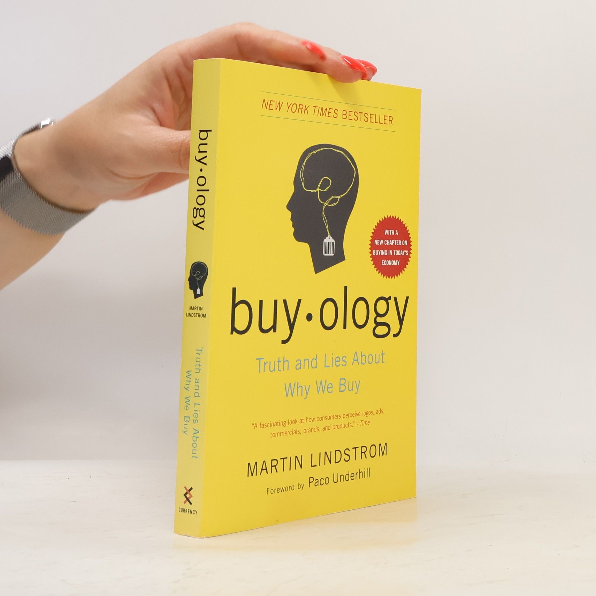 Martin Lindstrøm Buyology : truth and lies about why we buy