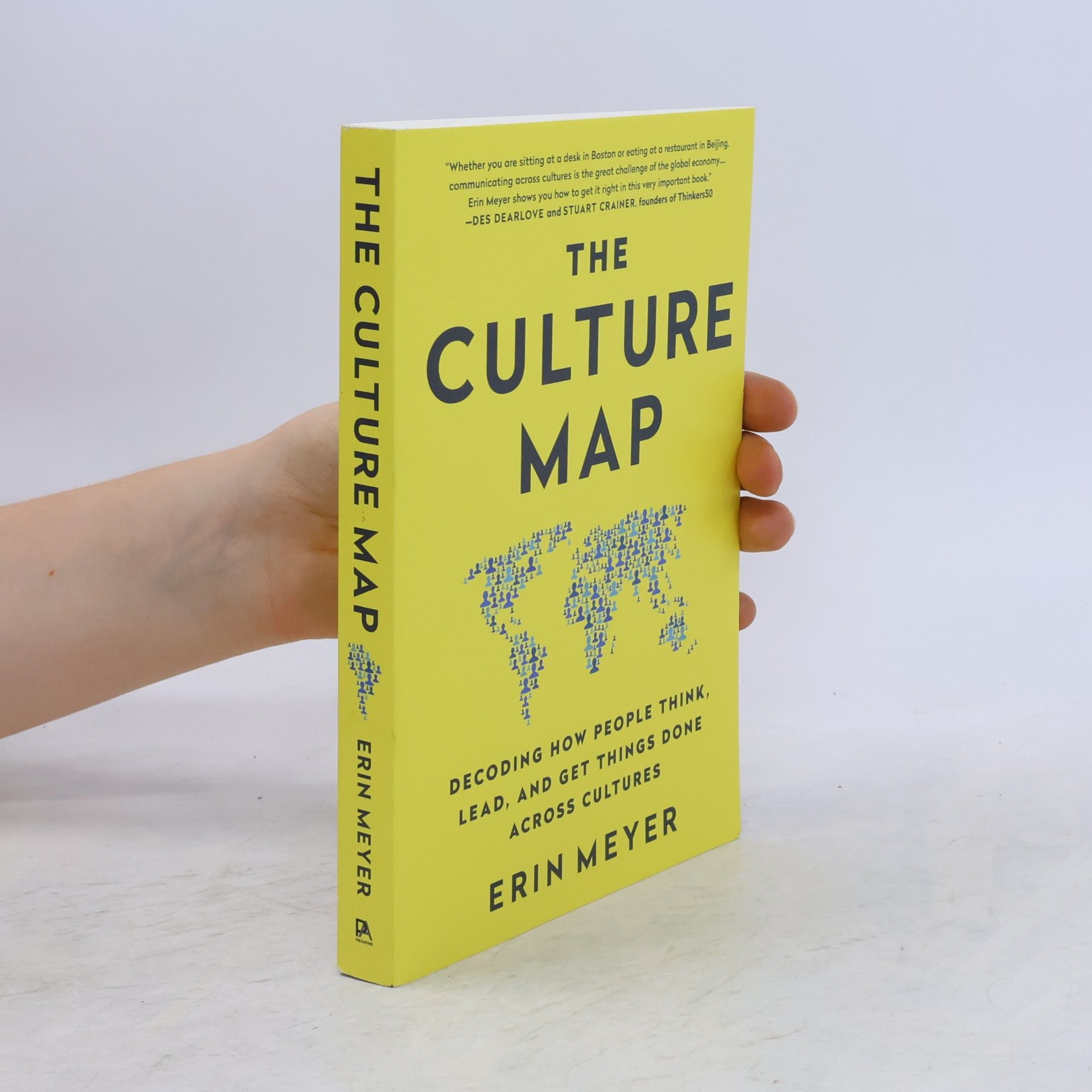 Erin Meyer The Culture Map. Decoding How People Think, Lead and Get Things Done Across Cultures
