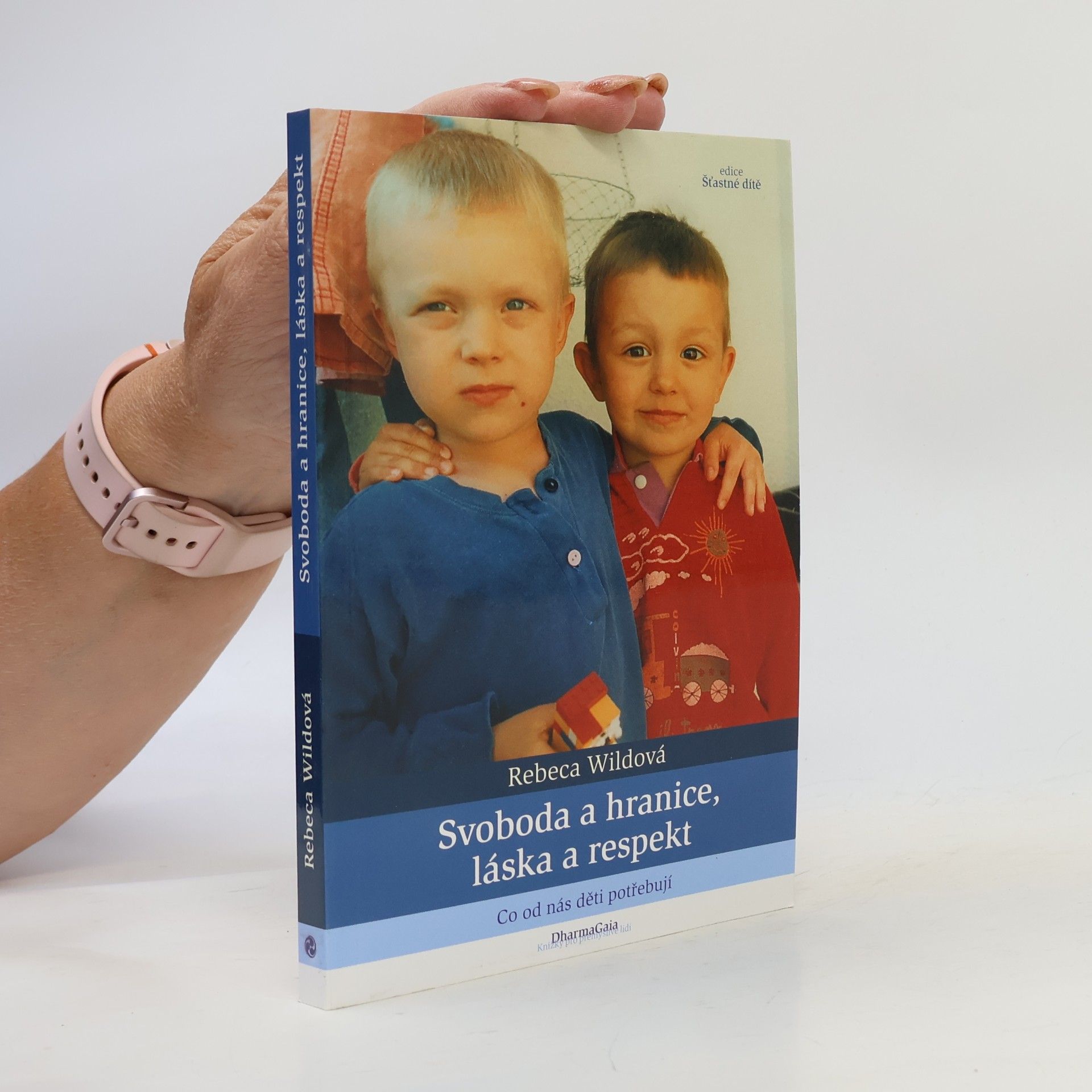 Rebeca Wild Svoboda a hranice, láska a respekt: Co od nás děti potřebují