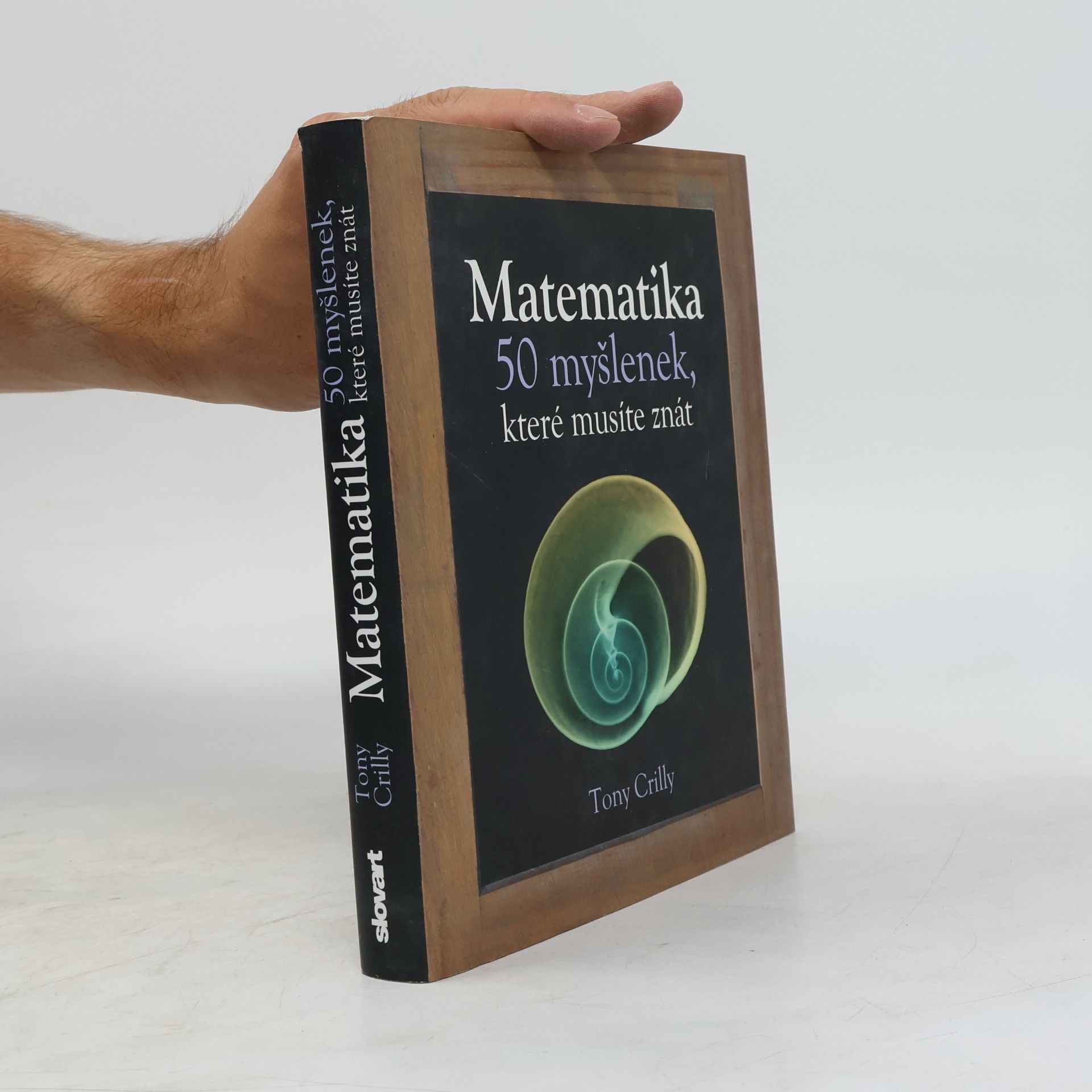Tony Crilly Matematika : 50 myšlenek, které musíte znát