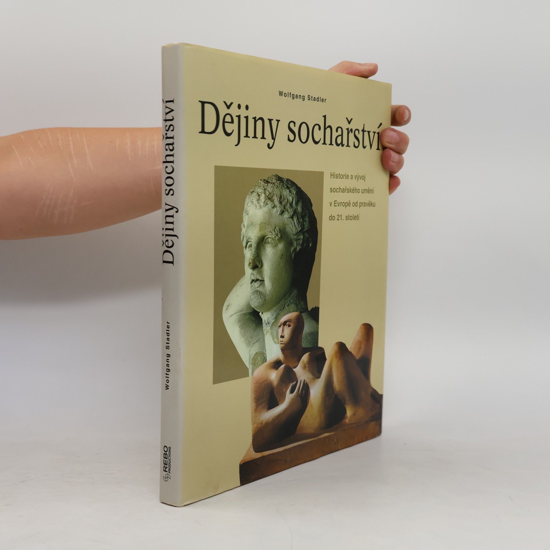 Wolfgang Stadler Dějiny sochařství. Historie a vývoj sochařského umění v Evropě od pravěku do 21. století