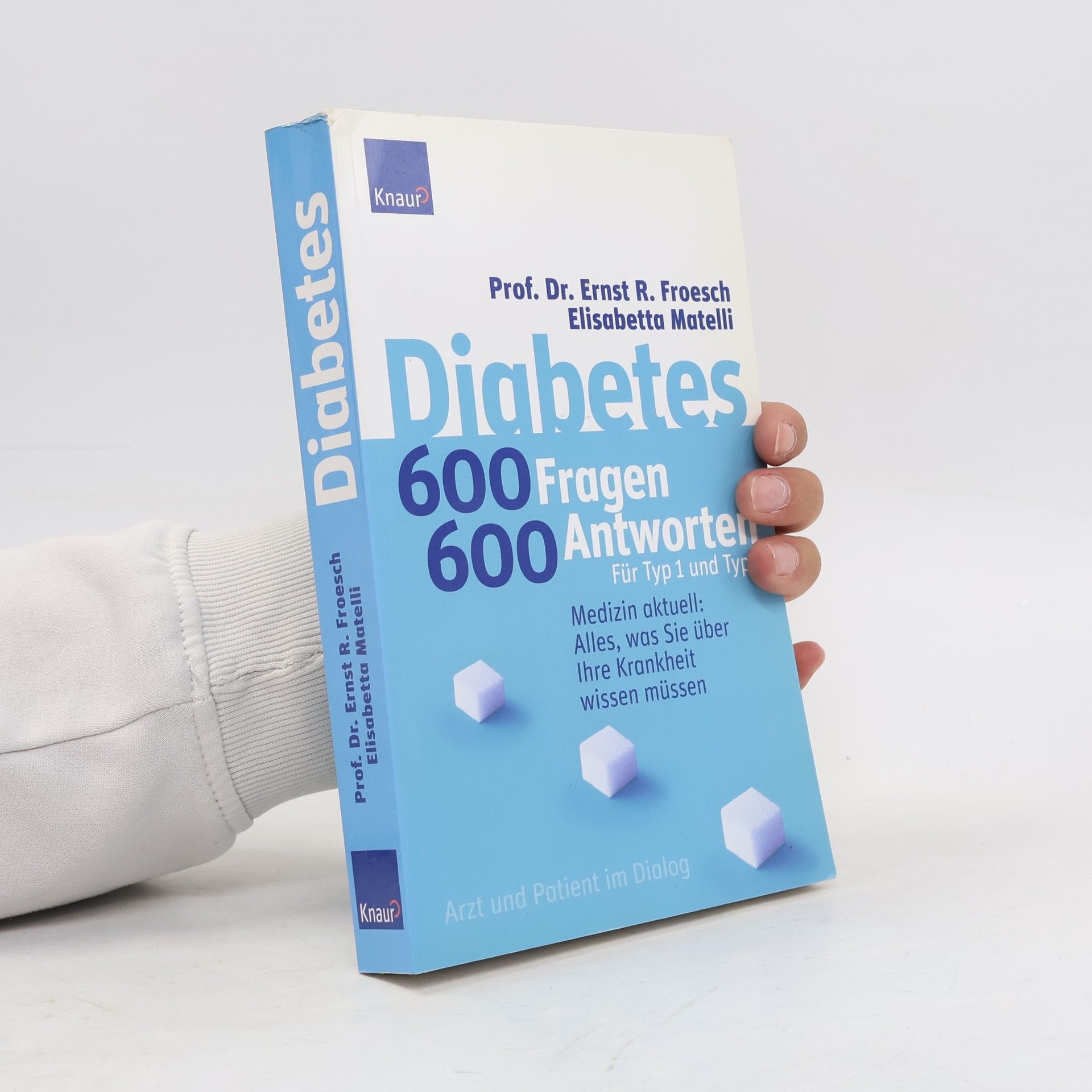 Ernst Rudolf Froesch Diabetes - 600 Fragen, 600 Antworten für Typ 1 und Typ 2