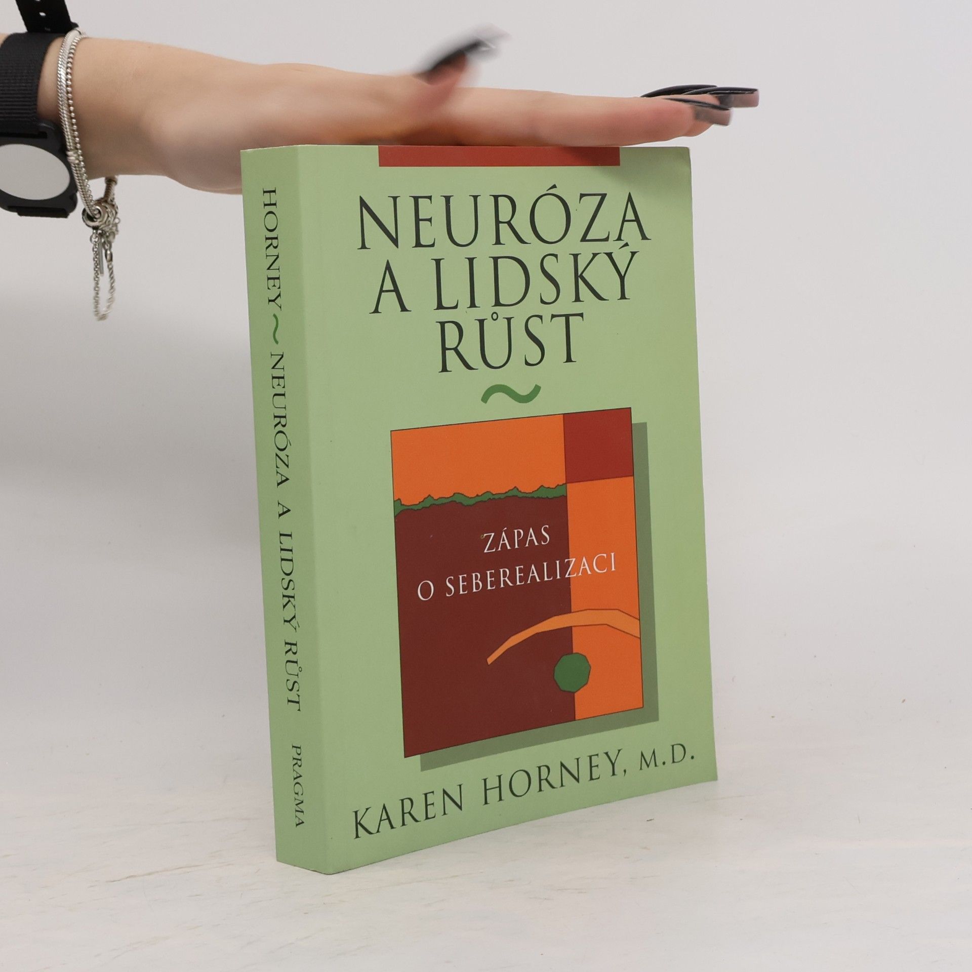 Karen Horney Neuróza a lidský růst. Zápas o seberealizaci