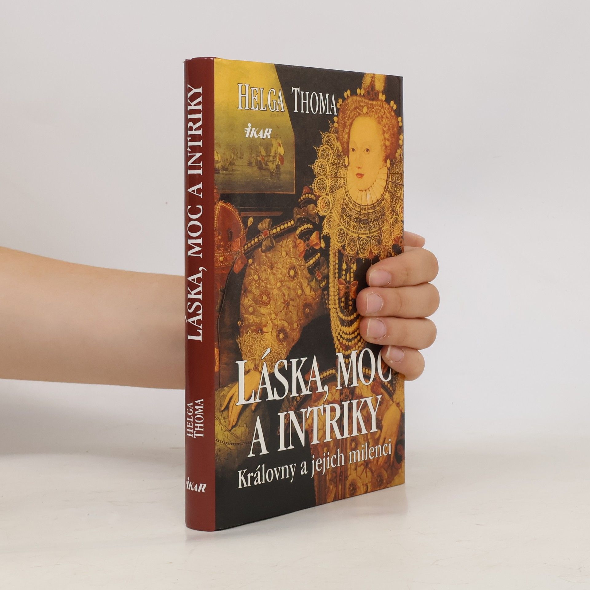 Helga Thoma Láska, moc a intriky. Královny a jejich milenci