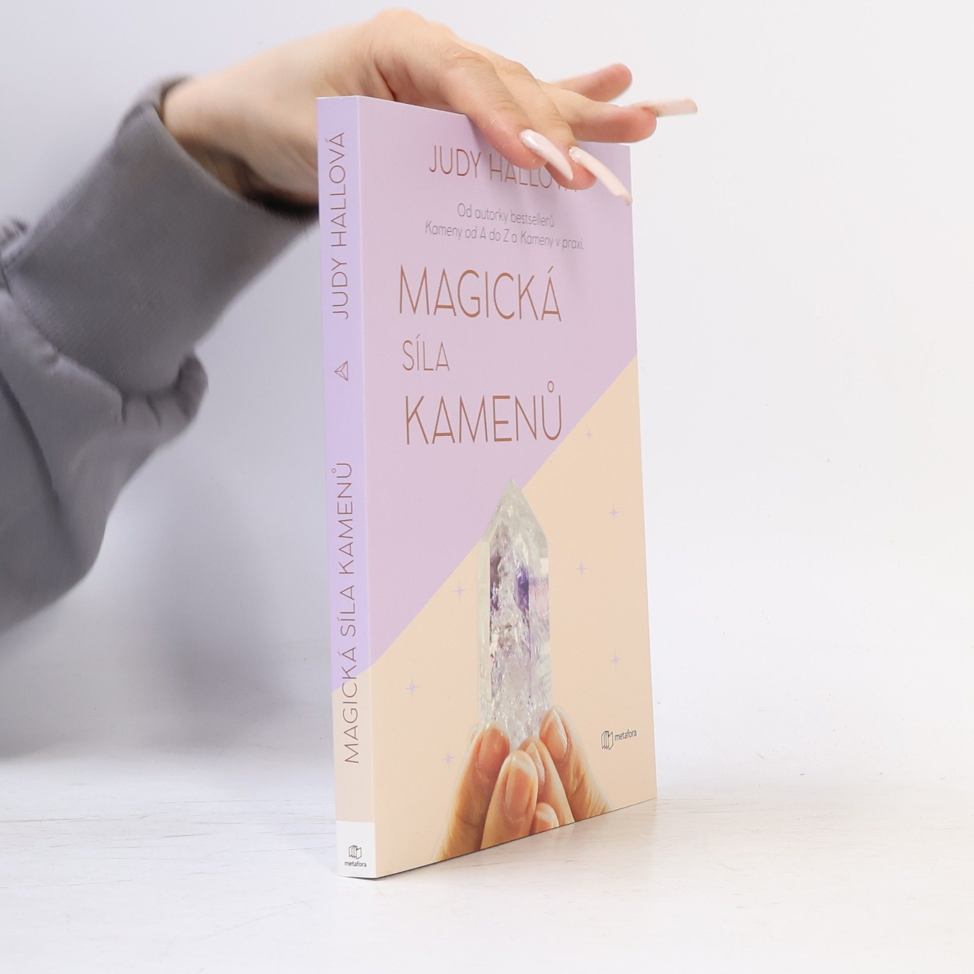 Magická síla kamenů : přivolejte si do života hojnost, zdraví a štěstí