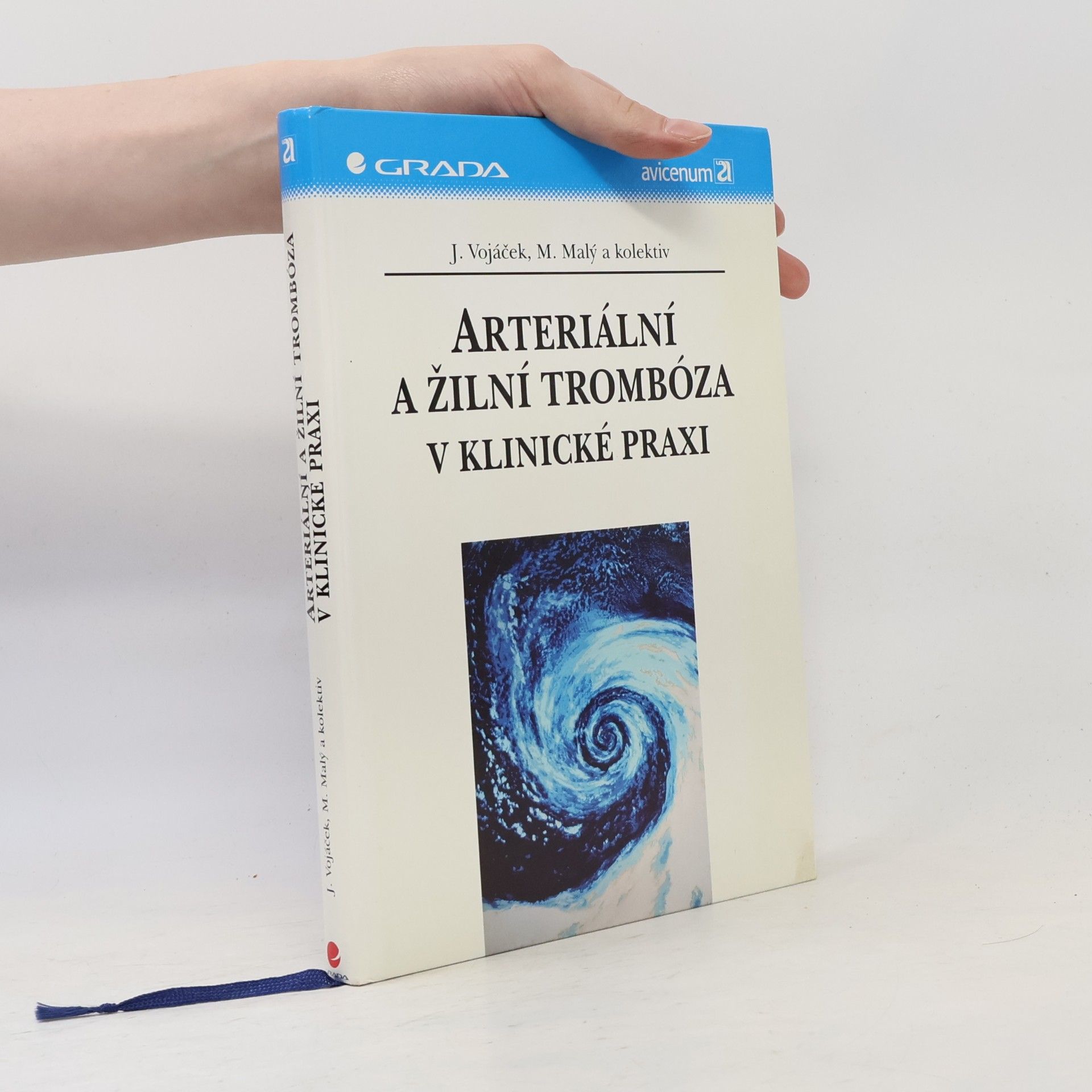 Jan František Vojáček Arteriální a žilní trombóza v klinické praxi