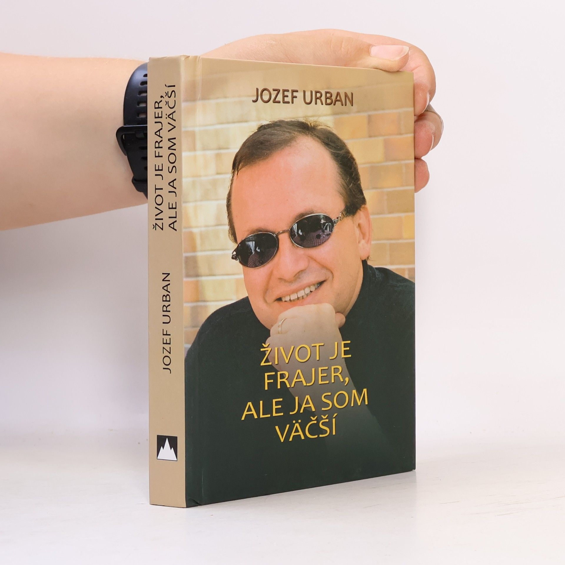 Jozef Urban Život je frajer, ale ja som väčší