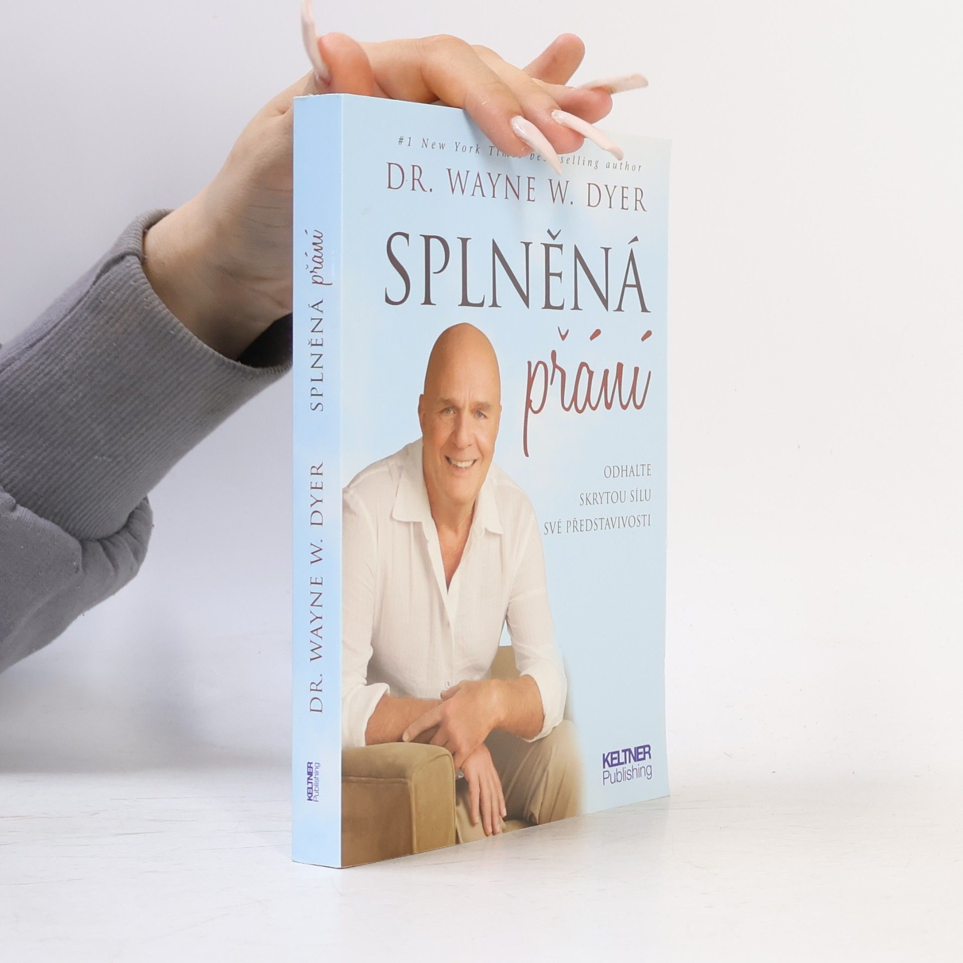Wayne W. Dyer Splněná přání. Odhalte skrytou sílu své představivosti